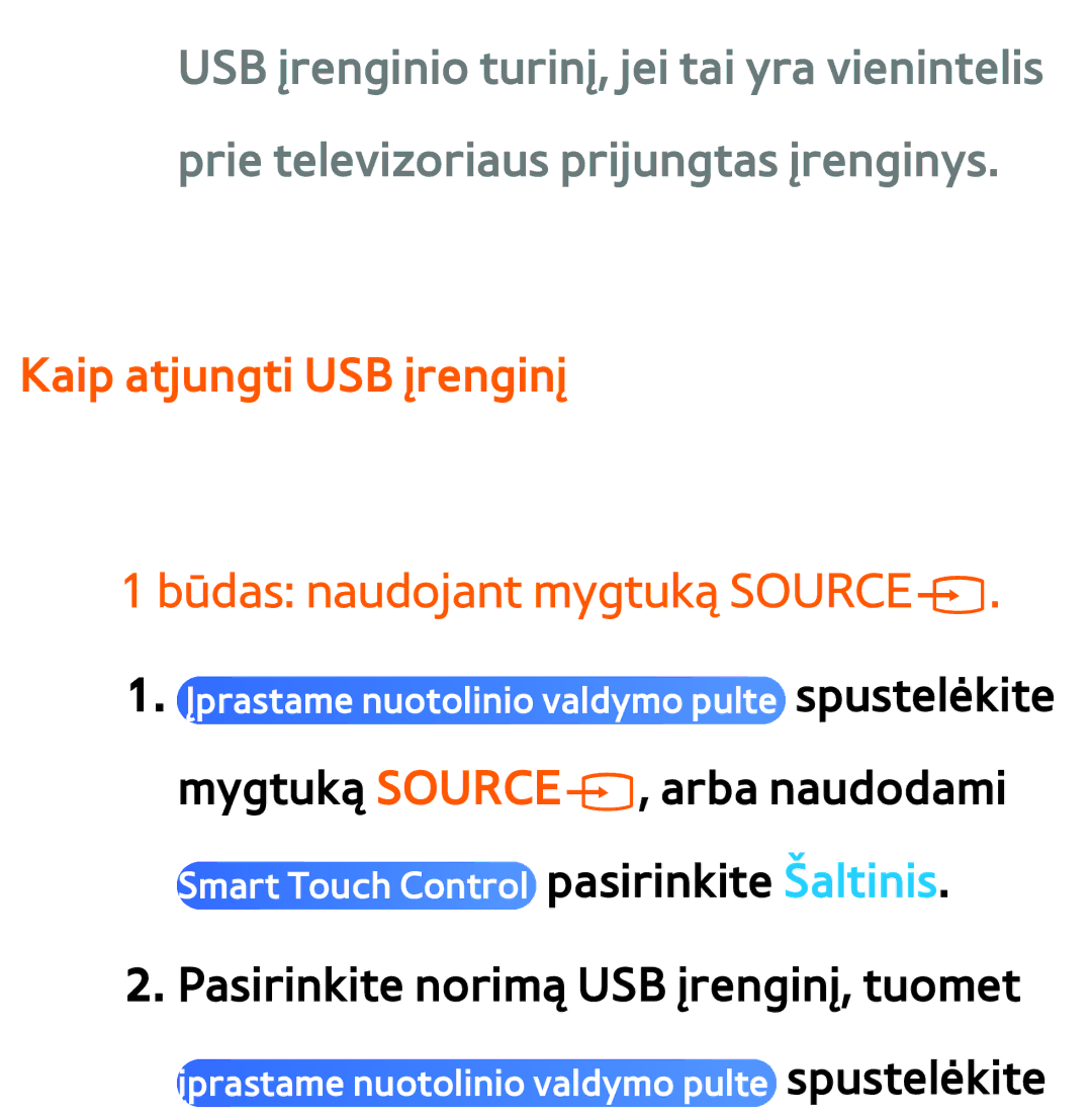 Samsung UE65ES8000SXXH, UE55ES8000SXXH, UE55ES7000SXXH manual Kaip atjungti USB įrenginį Būdas naudojant mygtuką SOURCEs 