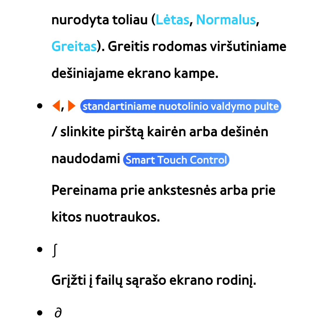 Samsung UE55ES8000SXXH, UE55ES7000SXXH, UE46ES8000SXXH, UE46ES7000SXXH, UE65ES8000SXXH Slinkite pirštą kairėn arba dešinėn 