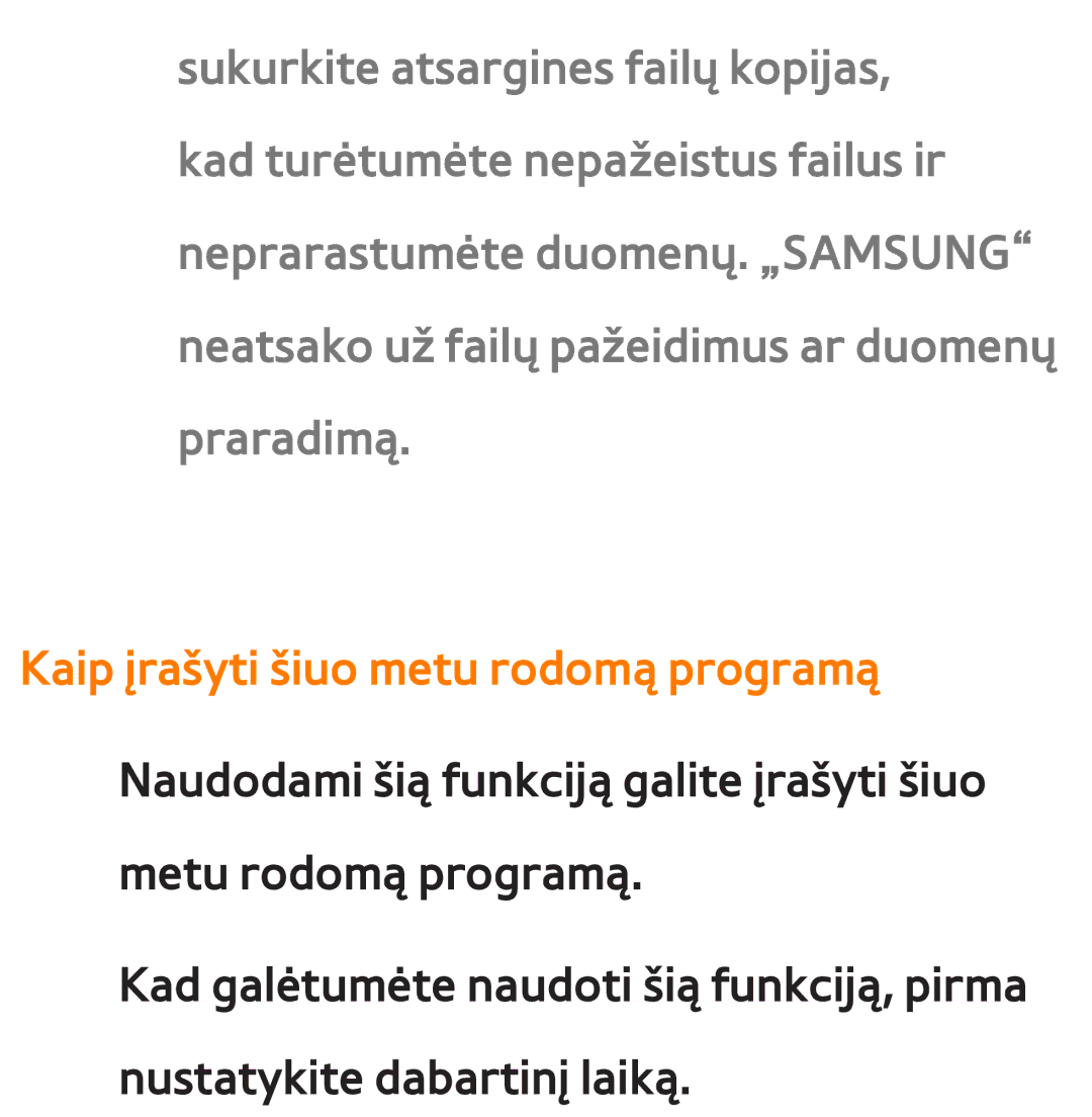 Samsung UE65ES8000SXXH, UE55ES8000SXXH, UE55ES7000SXXH, UE46ES8000SXXH, UE46ES7000SXXH Kaip įrašyti šiuo metu rodomą programą 