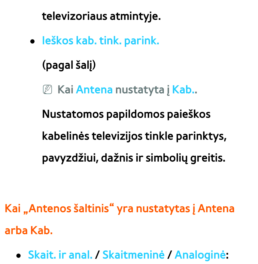 Samsung UE75ES9000SXXH Kai „Antenos šaltinis yra nustatytas į Antena arba Kab, Skait. ir anal. / Skaitmeninė / Analoginė 