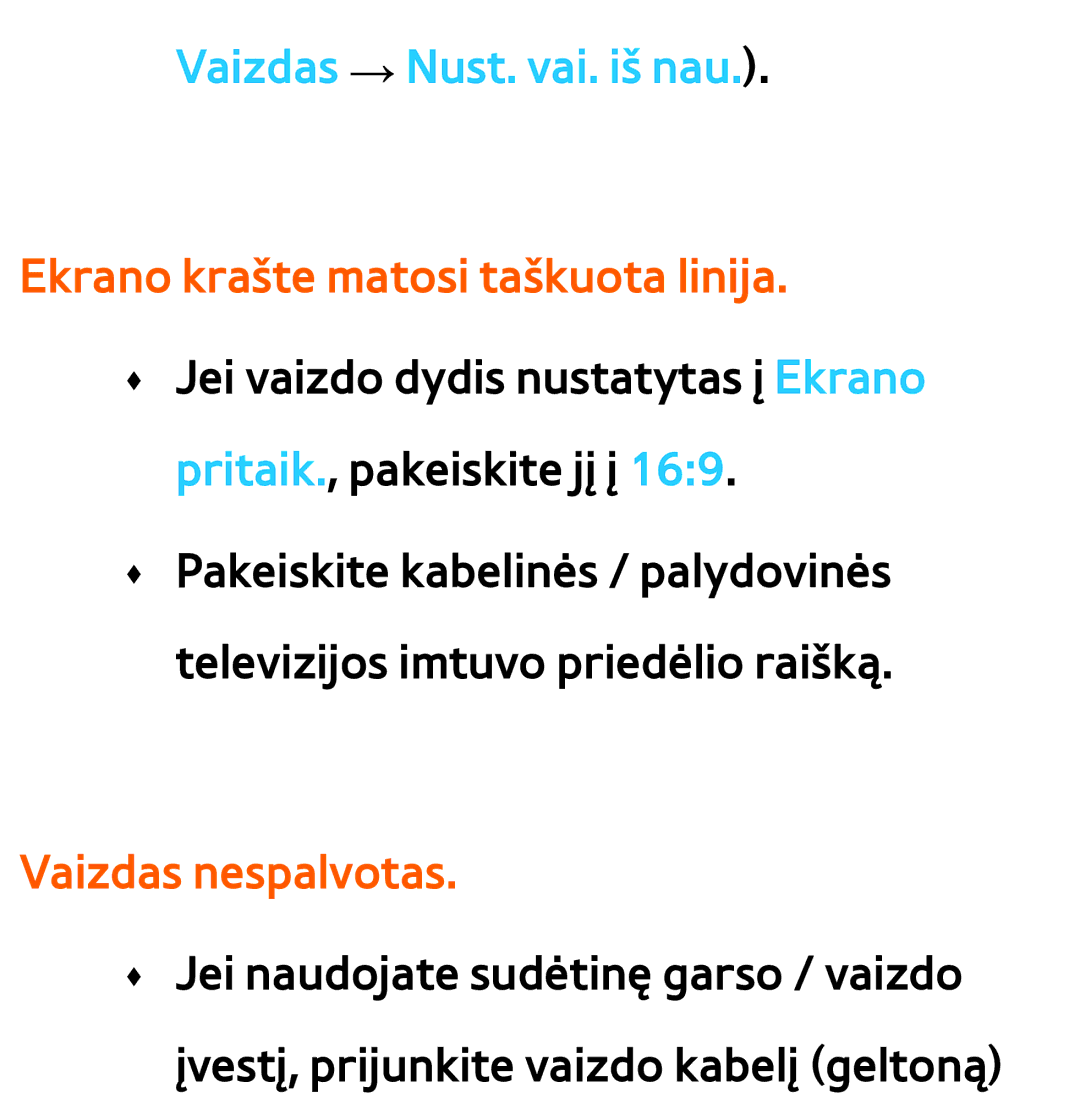 Samsung UE40ES7000SXXH manual Vaizdas → Nust. vai. iš nau, Ekrano krašte matosi taškuota linija, Vaizdas nespalvotas 