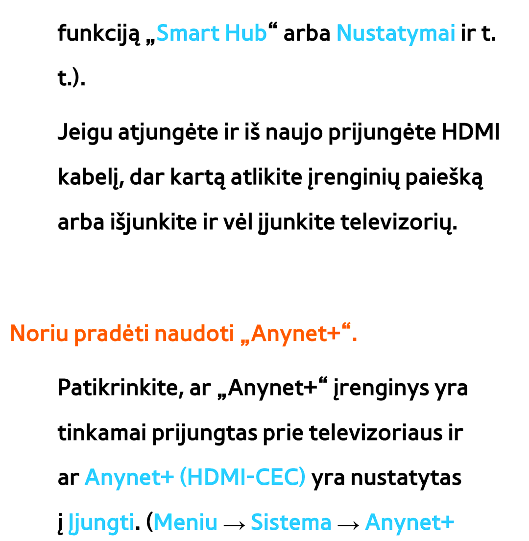 Samsung UE75ES9000SXXH, UE55ES8000SXXH, UE55ES7000SXXH Noriu pradėti naudoti „Anynet+, Įjungti. Meniu → Sistema → Anynet+ 