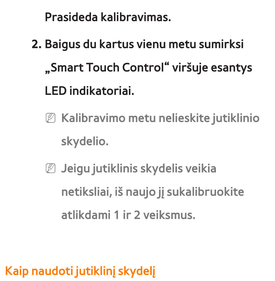 Samsung UE40ES8000SXXH, UE55ES8000SXXH, UE55ES7000SXXH, UE46ES8000SXXH, UE46ES7000SXXH manual Kaip naudoti jutiklinį skydelį 