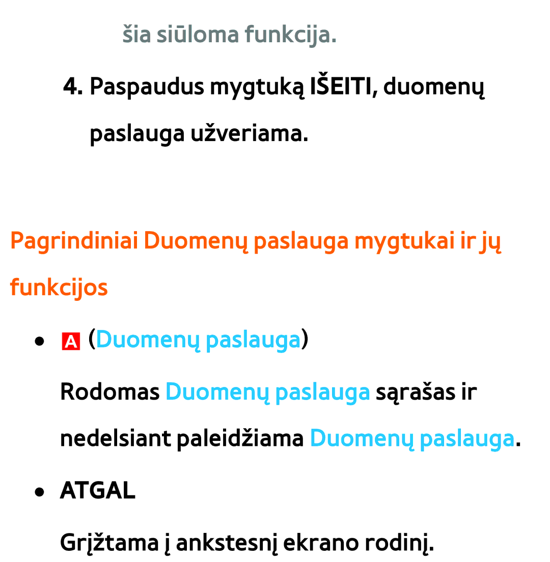 Samsung UE55ES7000SXXH Šia siūloma funkcija, Pagrindiniai Duomenų paslauga mygtukai ir jų funkcijos, ADuomenų paslauga 