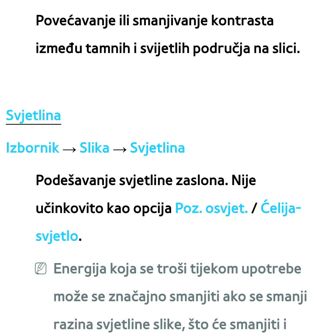 Samsung UE40ES8000SXXH, UE55ES8000SXXH, UE55ES7000SXXH, UE46ES8000SXXH, UE46ES7000SXXH Svjetlina Izbornik → Slika → Svjetlina 