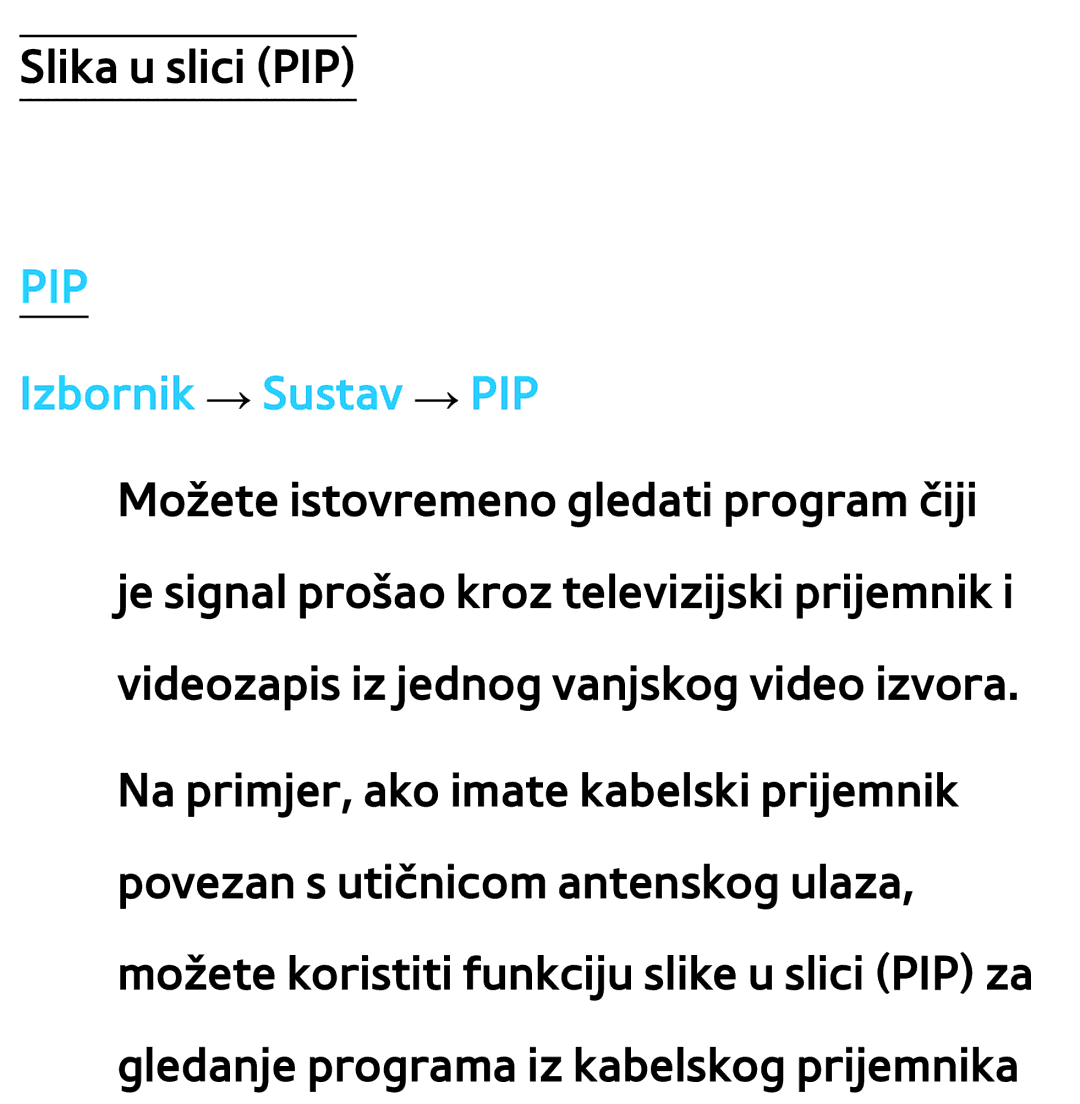 Samsung UE40ES7000SXXH, UE55ES8000SXXH, UE55ES7000SXXH, UE46ES8000SXXH, UE46ES7000SXXH manual Pip, Izbornik → Sustav → PIP 