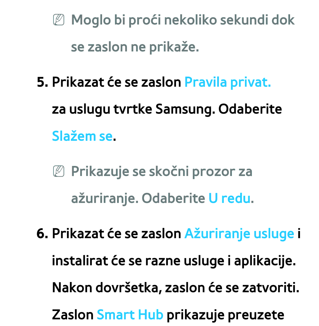 Samsung UE55ES7000SXXH, UE55ES8000SXXH, UE46ES8000SXXH manual NN Moglo bi proći nekoliko sekundi dok se zaslon ne prikaže 