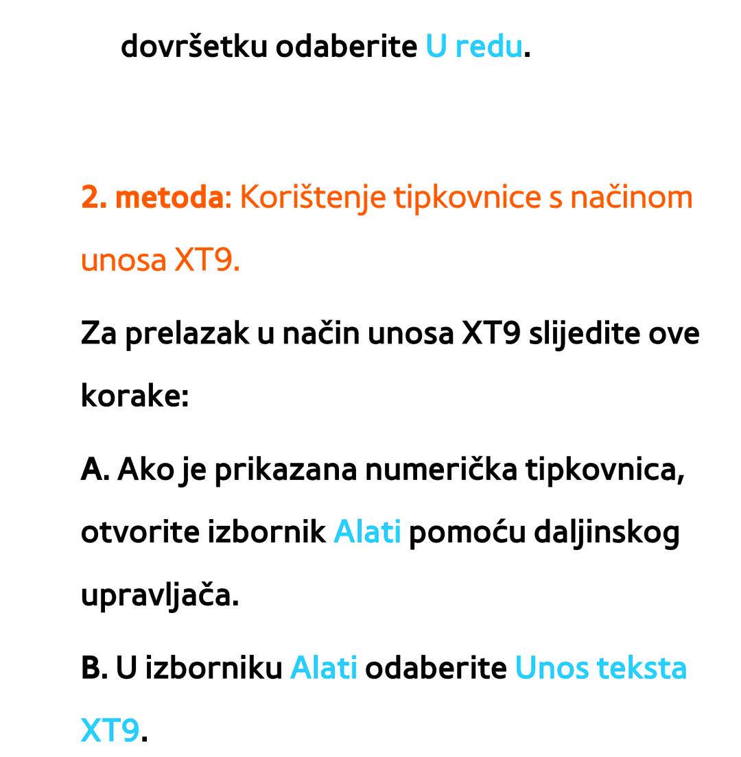 Samsung UE40ES7000SXXH, UE55ES8000SXXH, UE55ES7000SXXH, UE46ES8000SXXH manual Metoda Korištenje tipkovnice s načinom unosa XT9 