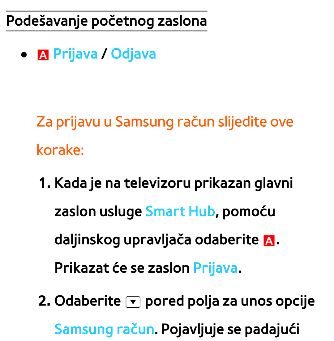 Samsung UE46ES8000SXXH, UE55ES8000SXXH, UE55ES7000SXXH APrijava / Odjava, Za prijavu u Samsung račun slijedite ove korake 