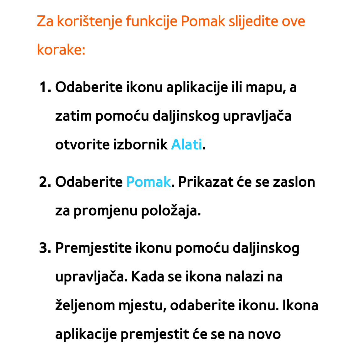 Samsung UE55ES7000SXXH, UE55ES8000SXXH, UE46ES8000SXXH, UE46ES7000SXXH Za korištenje funkcije Pomak slijedite ove korake 