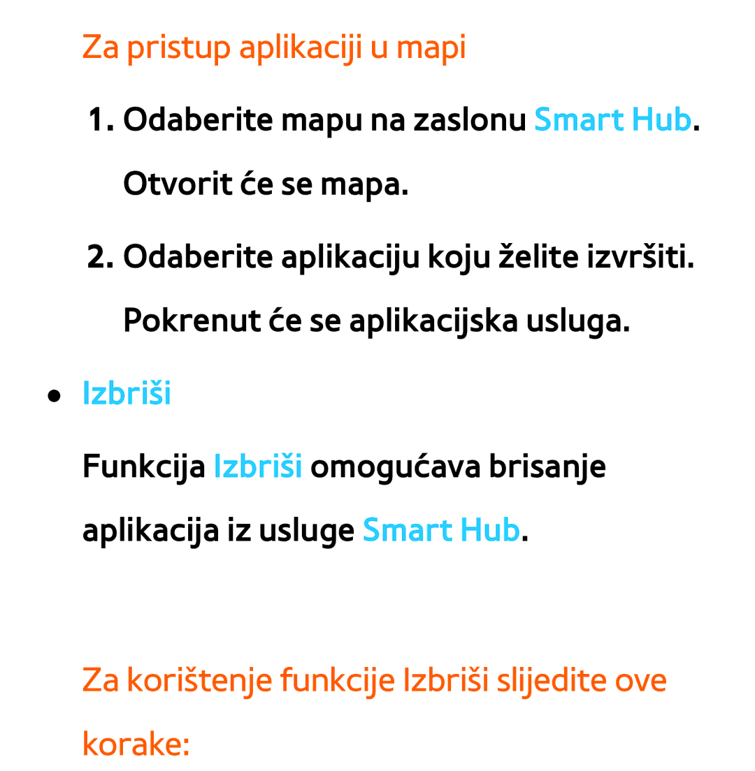 Samsung UE65ES8000SXXH manual Za pristup aplikaciji u mapi, Za korištenje funkcije Izbriši slijedite ove korake 