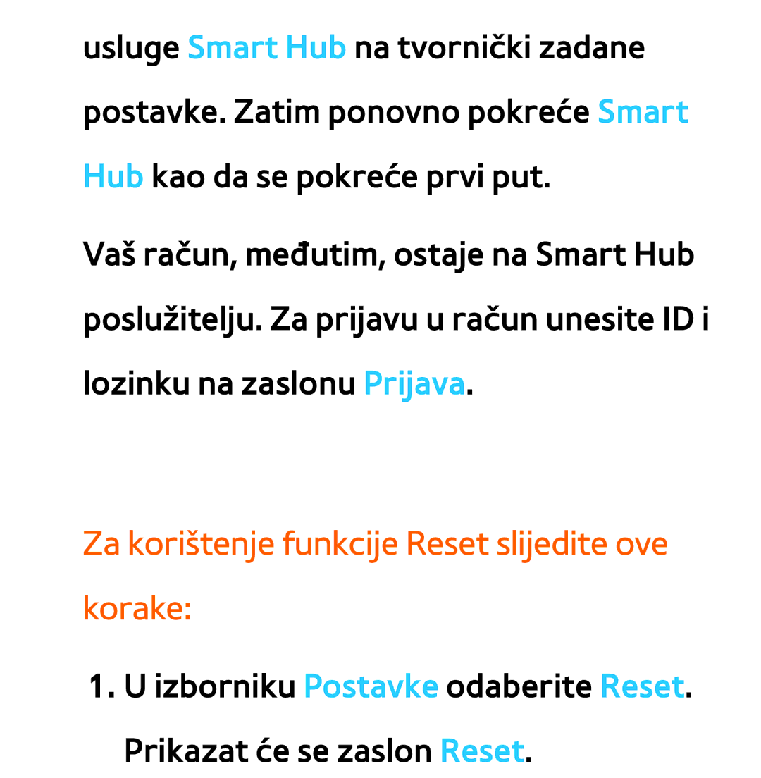 Samsung UE40ES8000SXXH, UE55ES8000SXXH, UE55ES7000SXXH, UE46ES8000SXXH Za korištenje funkcije Reset slijedite ove korake 