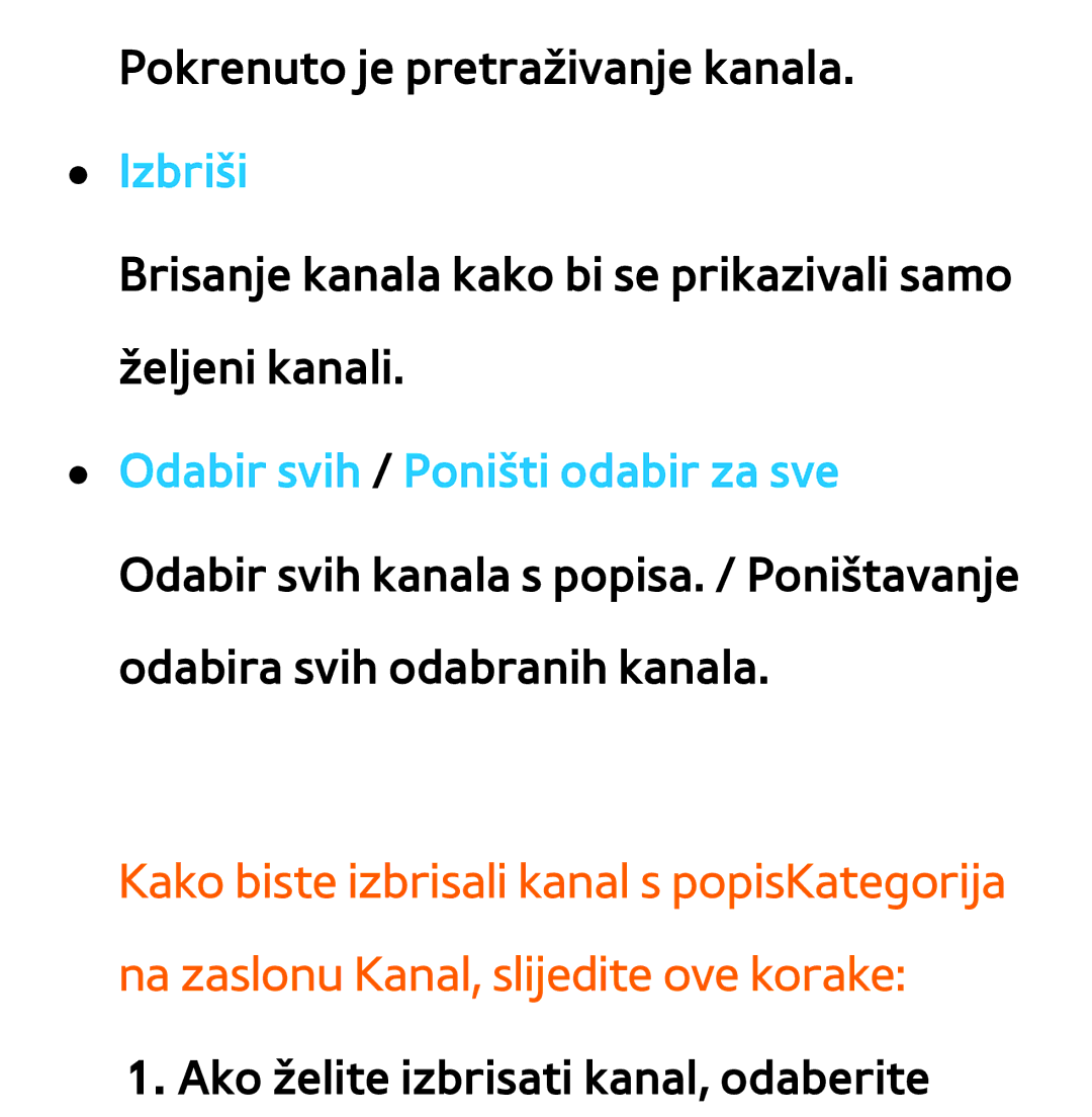 Samsung UE75ES9000SXXH, UE55ES8000SXXH, UE55ES7000SXXH, UE46ES8000SXXH, UE46ES7000SXXH Ako želite izbrisati kanal, odaberite 