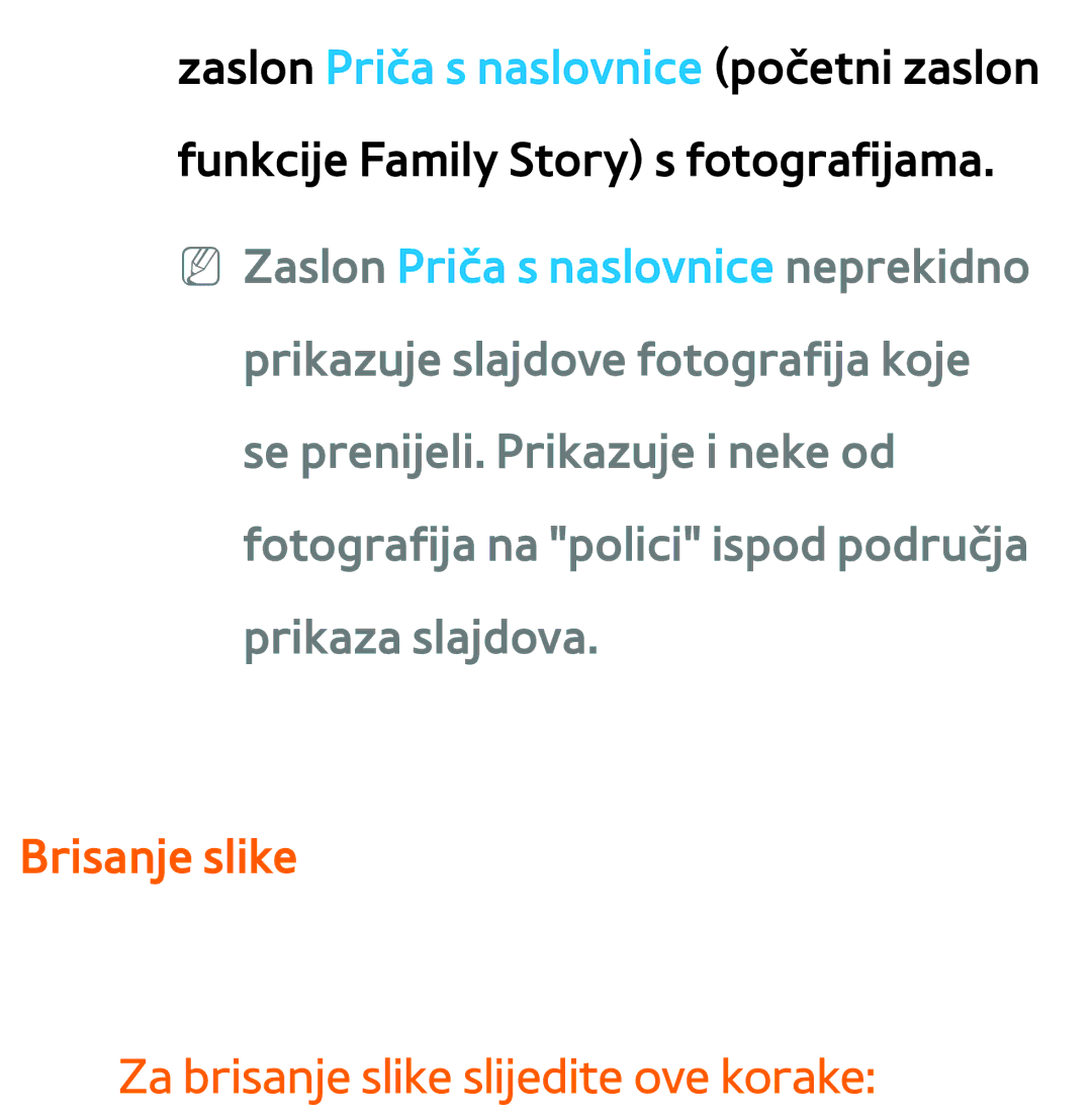 Samsung UE40ES8000SXXH, UE55ES8000SXXH, UE55ES7000SXXH, UE46ES8000SXXH Brisanje slike Za brisanje slike slijedite ove korake 