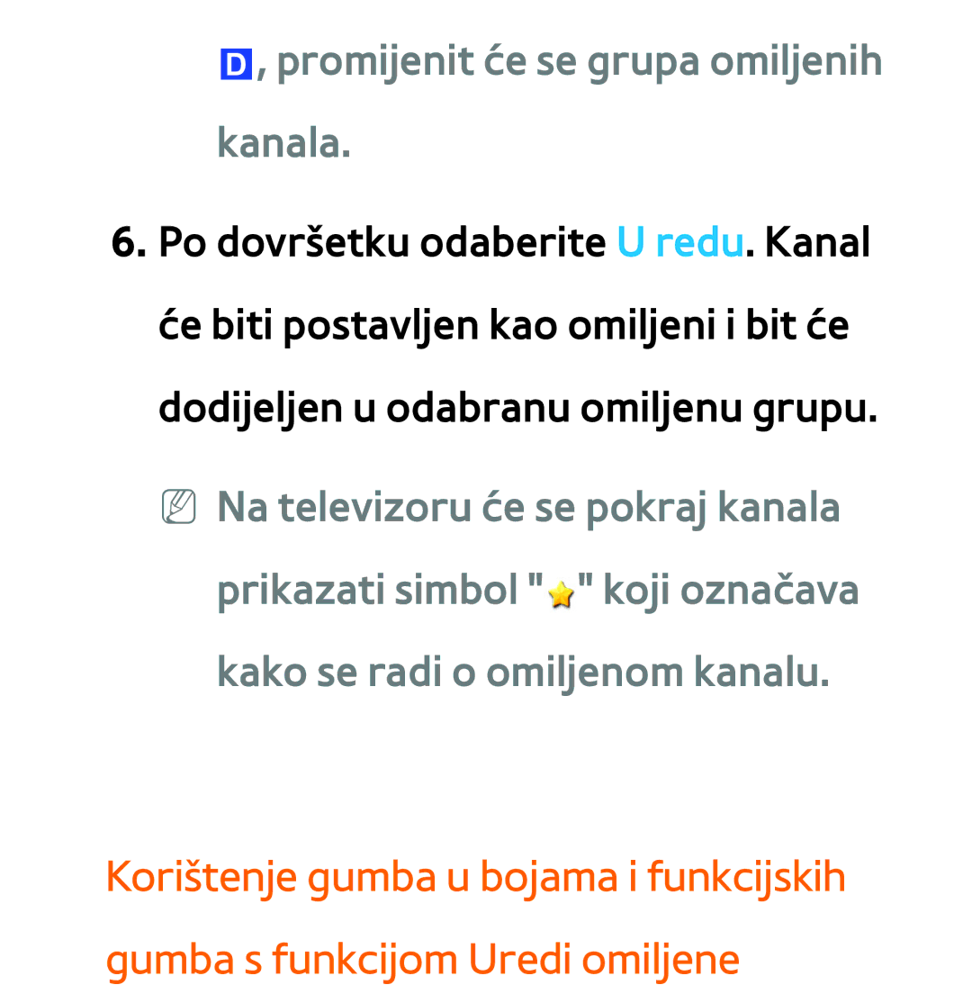 Samsung UE65ES8000SXXH, UE55ES8000SXXH, UE55ES7000SXXH, UE46ES8000SXXH manual Promijenit će se grupa omiljenih kanala 