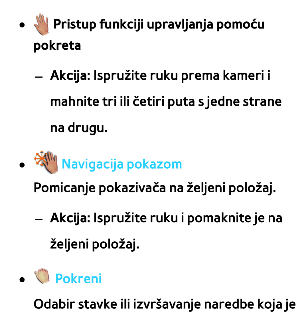 Samsung UE46ES7000SXXH, UE55ES8000SXXH, UE55ES7000SXXH, UE46ES8000SXXH, UE65ES8000SXXH manual Navigacija pokazom, Pokreni 