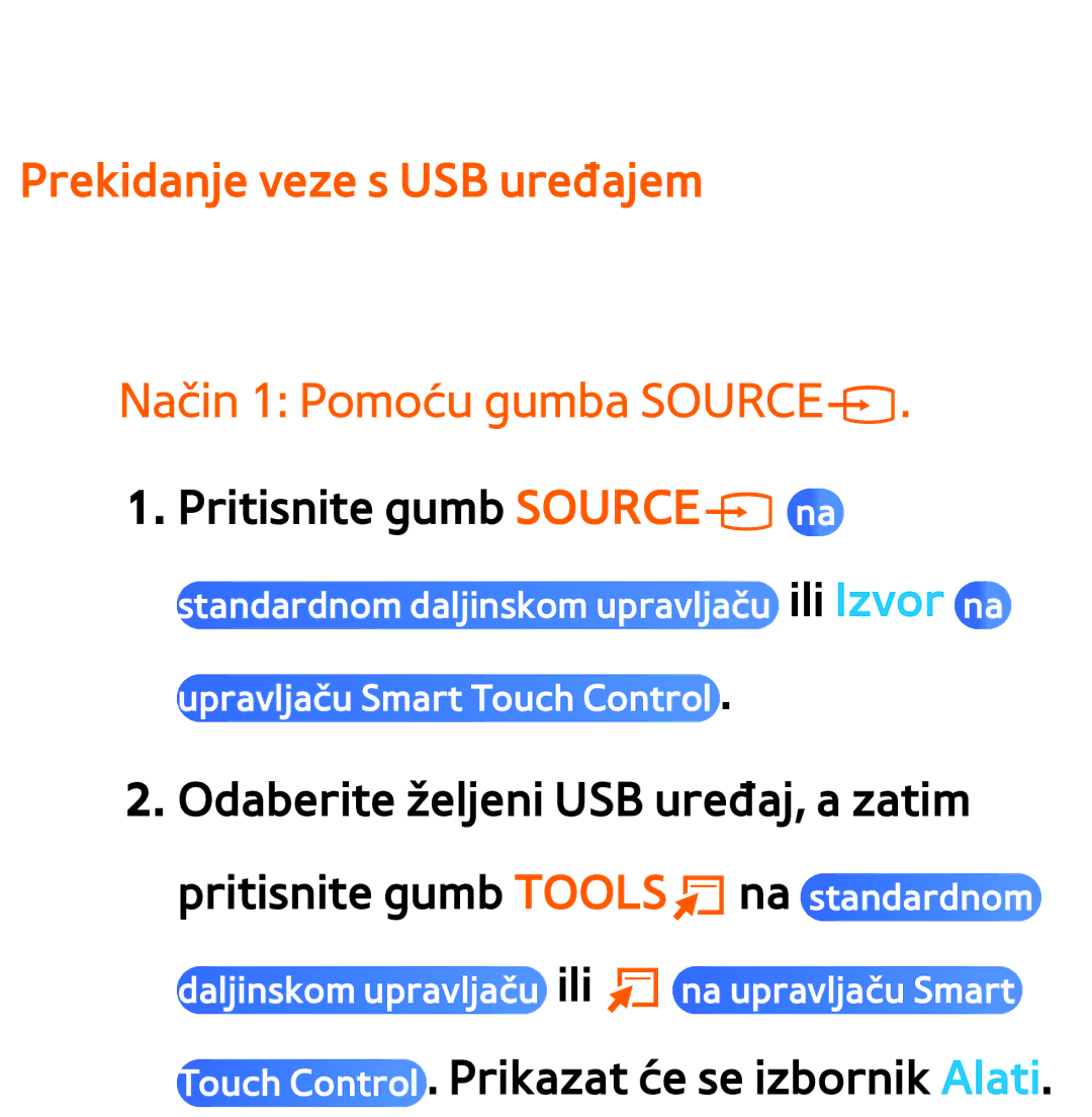 Samsung UE40ES7000SXXH, UE55ES8000SXXH, UE55ES7000SXXH manual Prekidanje veze s USB uređajem Način 1 Pomoću gumba SOURCEs 