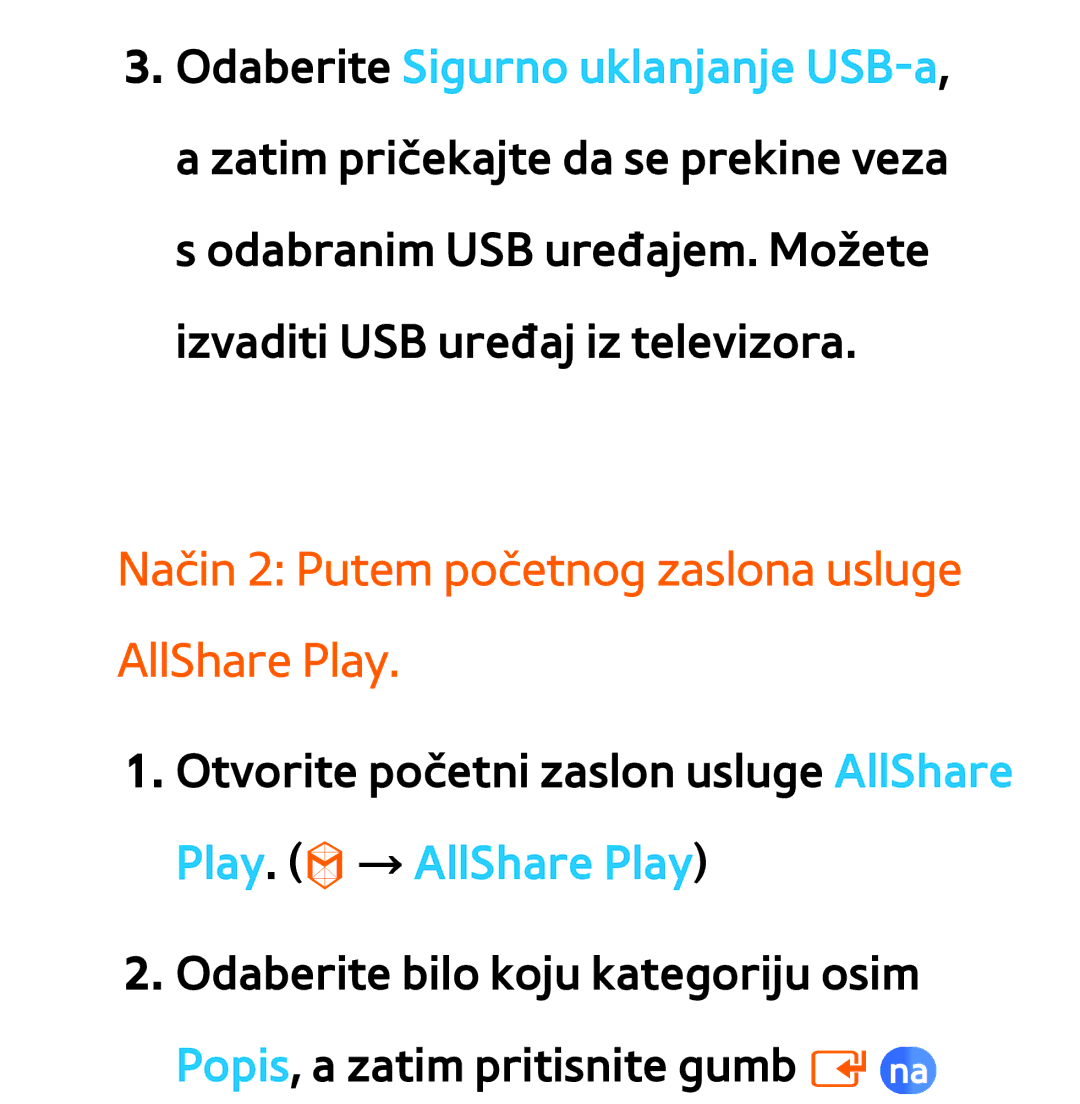 Samsung UE75ES9000SXXH, UE55ES8000SXXH, UE55ES7000SXXH, UE46ES8000SXXH Način 2 Putem početnog zaslona usluge AllShare Play 