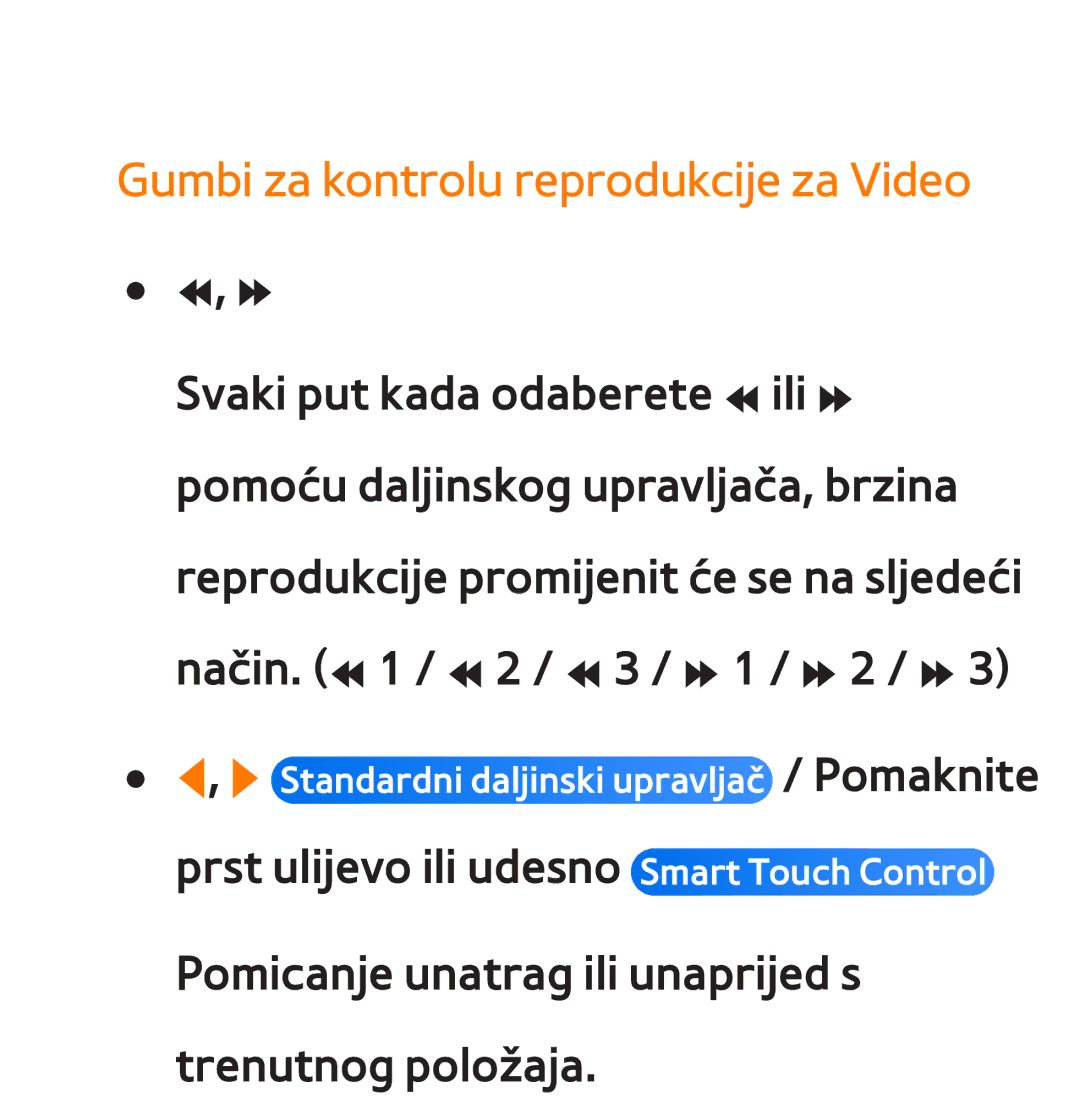 Samsung UE55ES7000SXXH, UE55ES8000SXXH, UE46ES8000SXXH, UE46ES7000SXXH manual Gumbi za kontrolu reprodukcije za Video 