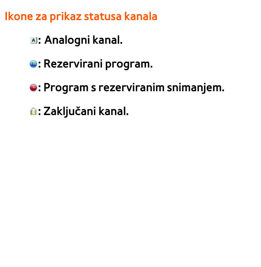 Samsung UE46ES8000SXXH, UE55ES8000SXXH, UE55ES7000SXXH, UE46ES7000SXXH, UE65ES8000SXXH manual Ikone za prikaz statusa kanala 