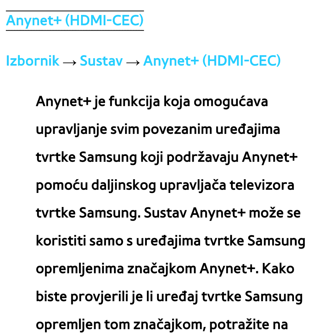 Samsung UE46ES7000SXXH, UE55ES8000SXXH, UE55ES7000SXXH, UE46ES8000SXXH Anynet+ HDMI-CEC Izbornik → Sustav → Anynet+ HDMI-CEC 