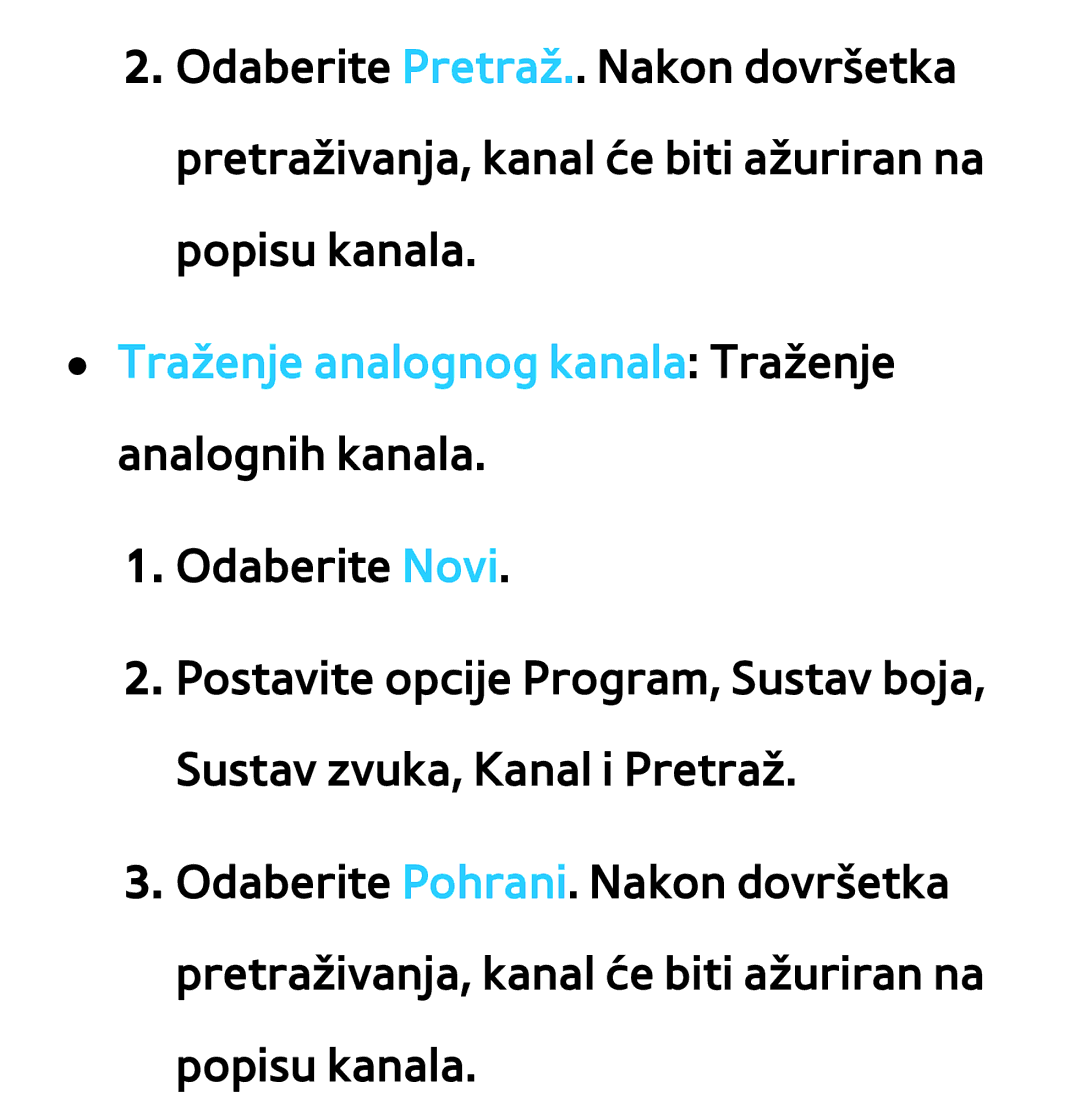 Samsung UE40ES8000SXXH, UE55ES8000SXXH, UE55ES7000SXXH, UE46ES8000SXXH Traženje analognog kanala Traženje analognih kanala 