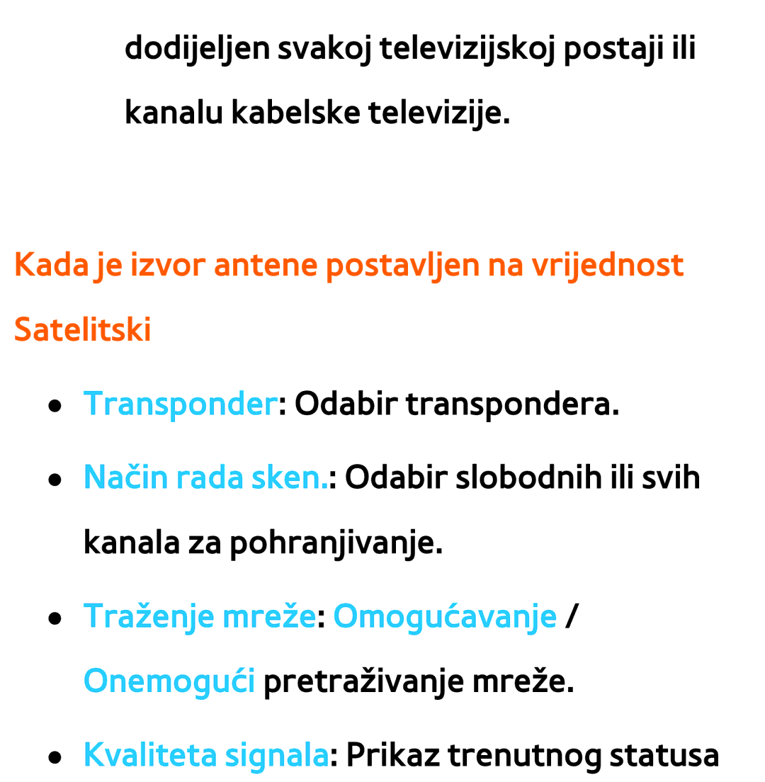 Samsung UE75ES9000SXXH, UE55ES8000SXXH, UE55ES7000SXXH manual Kada je izvor antene postavljen na vrijednost Satelitski 