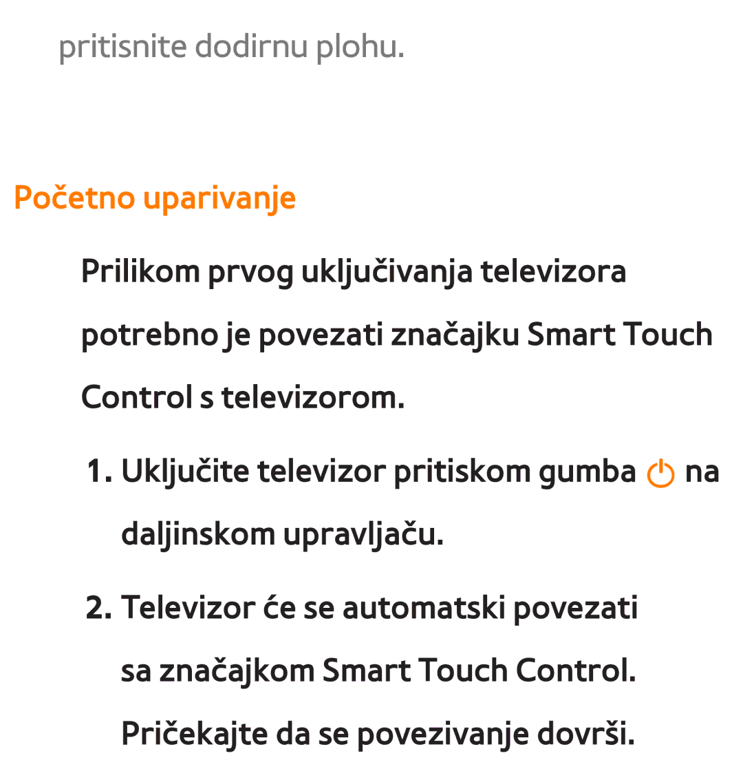 Samsung UE65ES8000SXXH, UE55ES8000SXXH, UE55ES7000SXXH, UE46ES8000SXXH manual Pritisnite dodirnu plohu, Početno uparivanje 