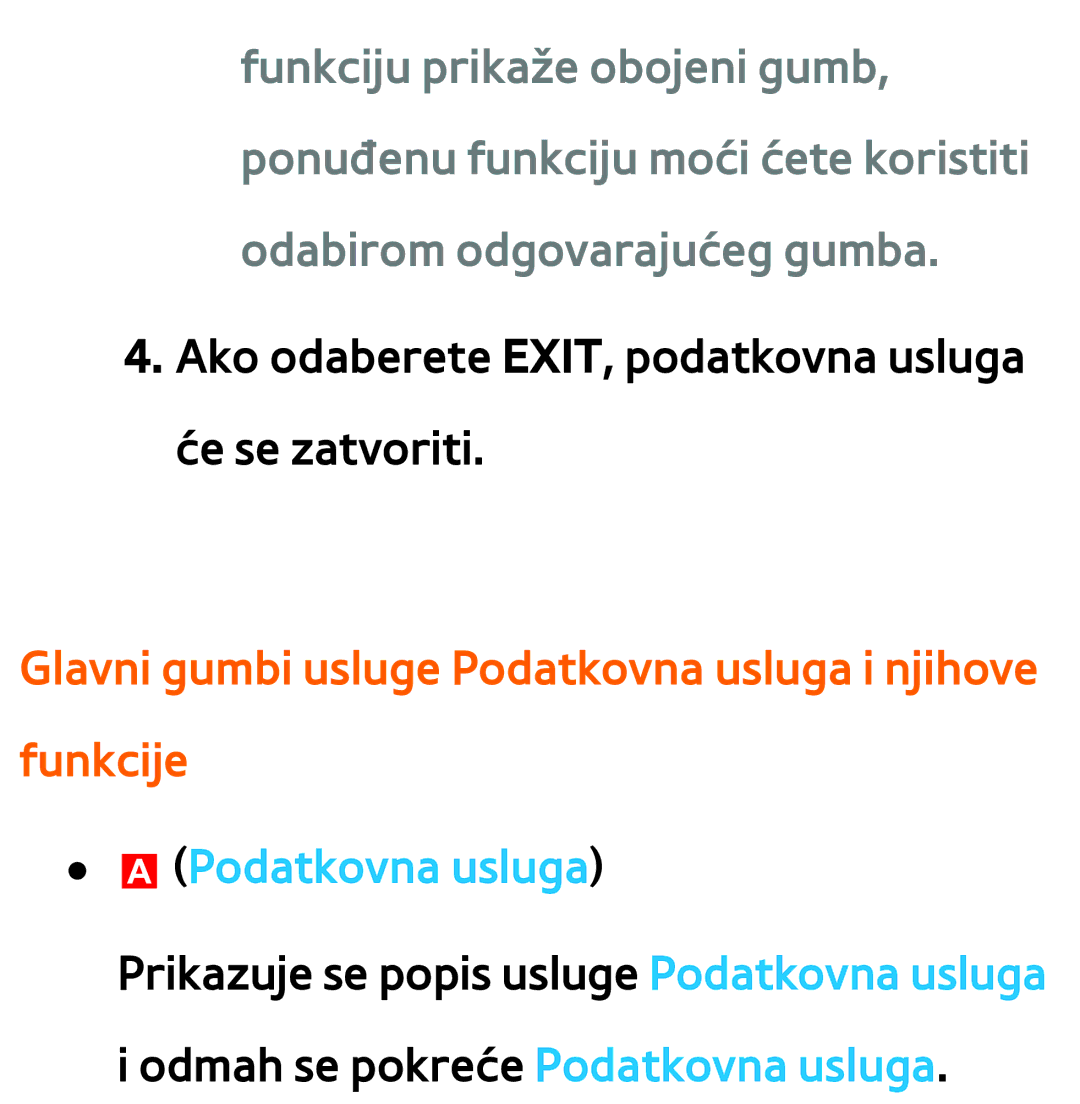 Samsung UE55ES7000SXXH, UE55ES8000SXXH manual Glavni gumbi usluge Podatkovna usluga i njihove funkcije, APodatkovna usluga 