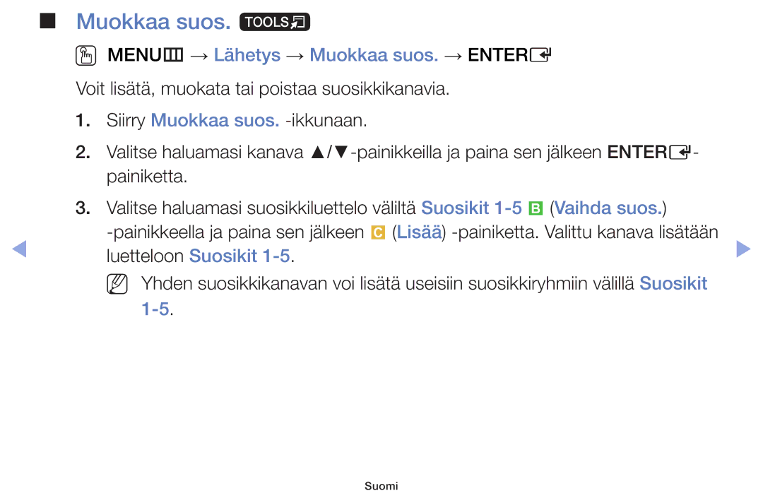 Samsung UE55F6105AKXXE, UE40F6105AKXXE, UE28F4005AWXXE manual Muokkaa suos. t, OO MENUm → Lähetys → Muokkaa suos. → Entere 