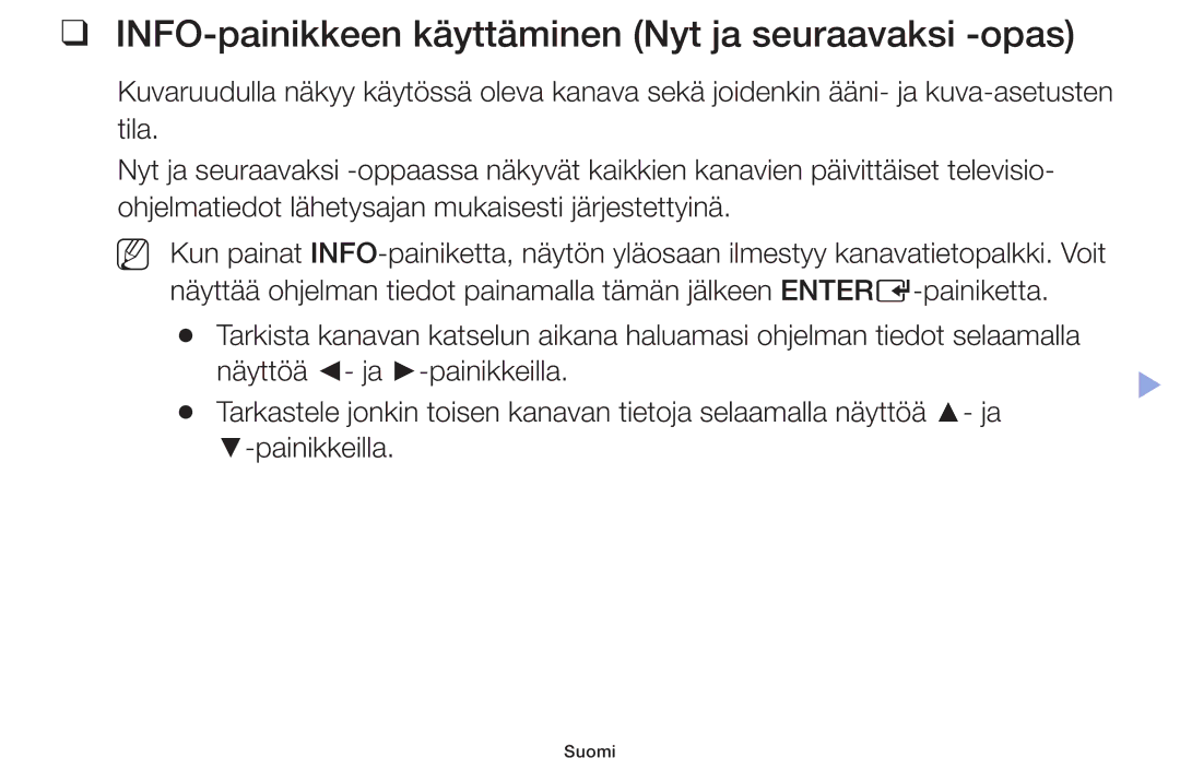 Samsung UE22F5005AKXXE, UE55F6105AKXXE, UE40F6105AKXXE, UE28F4005AWXXE INFO-painikkeen käyttäminen Nyt ja seuraavaksi -opas 