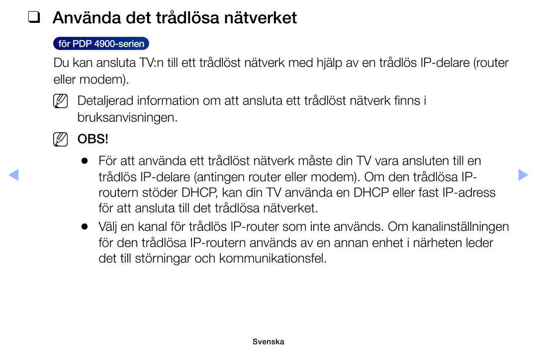Samsung UE22F5005AKXXE, UE55F6105AKXXE, UE40F6105AKXXE, UE28F4005AWXXE, UE46F6105AKXXE Använda det trådlösa nätverket, Obs 