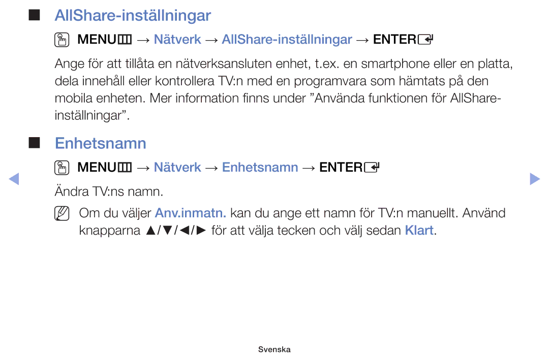 Samsung UE19F4005AWXXE, UE55F6105AKXXE, UE40F6105AKXXE Enhetsnamn, OO MENUm → Nätverk → AllShare-inställningar → Entere 