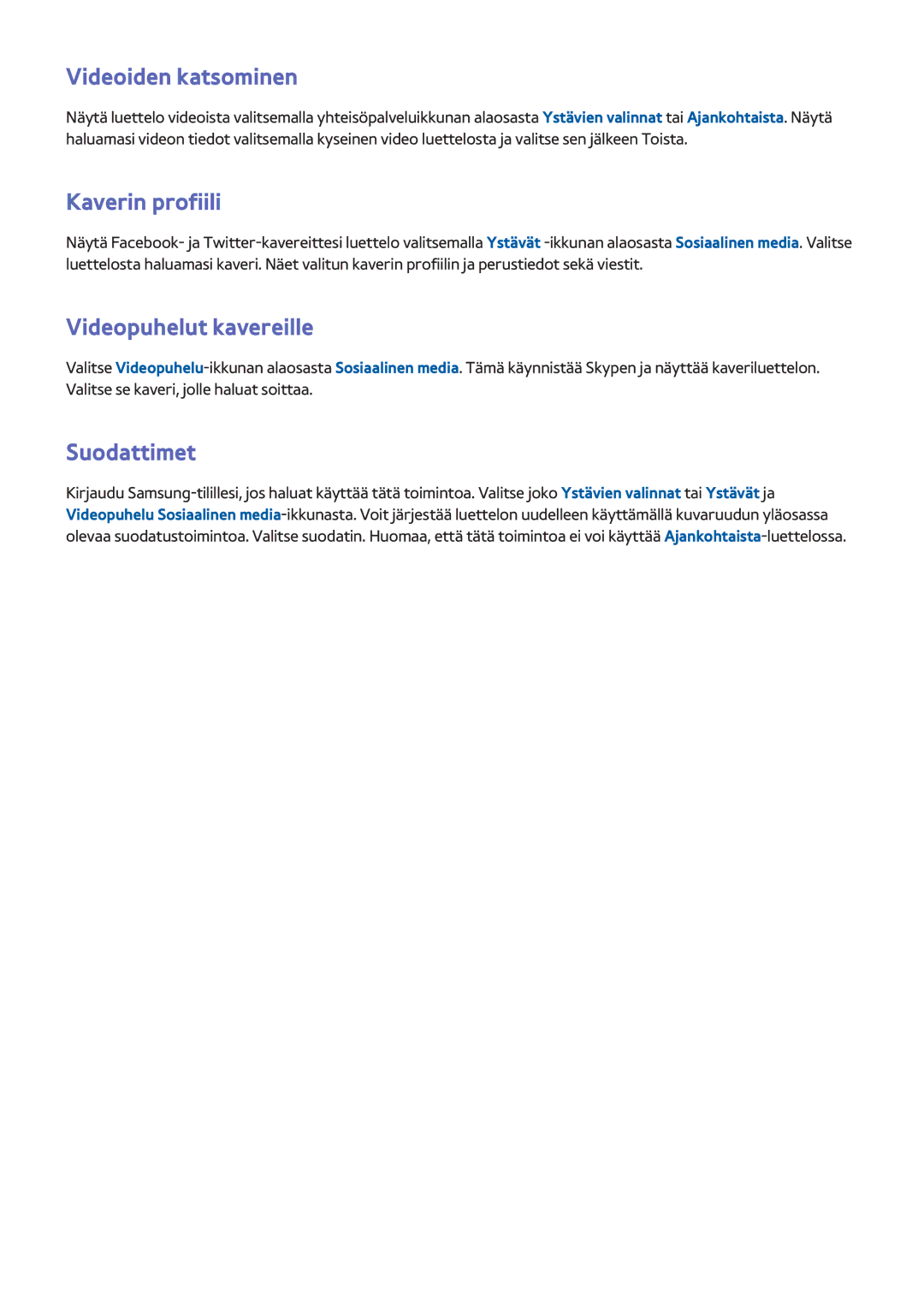 Samsung UE42F5305AKXXE, UE55F6345SBXXE manual Videoiden katsominen, Kaverin profiili, Videopuhelut kavereille, Suodattimet 