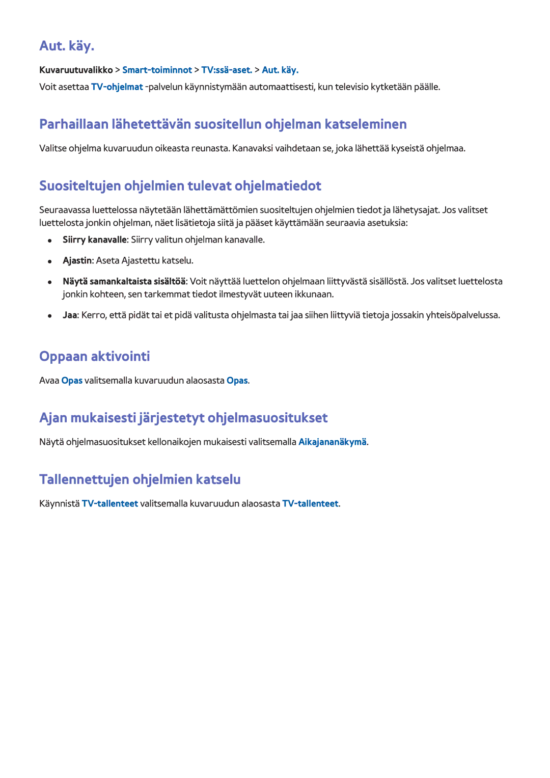 Samsung UE46F5305AKXXE manual Aut. käy, Parhaillaan lähetettävän suositellun ohjelman katseleminen, Oppaan aktivointi 