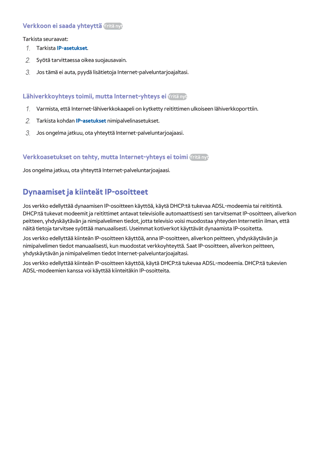 Samsung UE46F6505SBXXE, UE55F6345SBXXE manual Dynaamiset ja kiinteät IP-osoitteet, Verkkoon ei saada yhteyttä Yritä nyt 