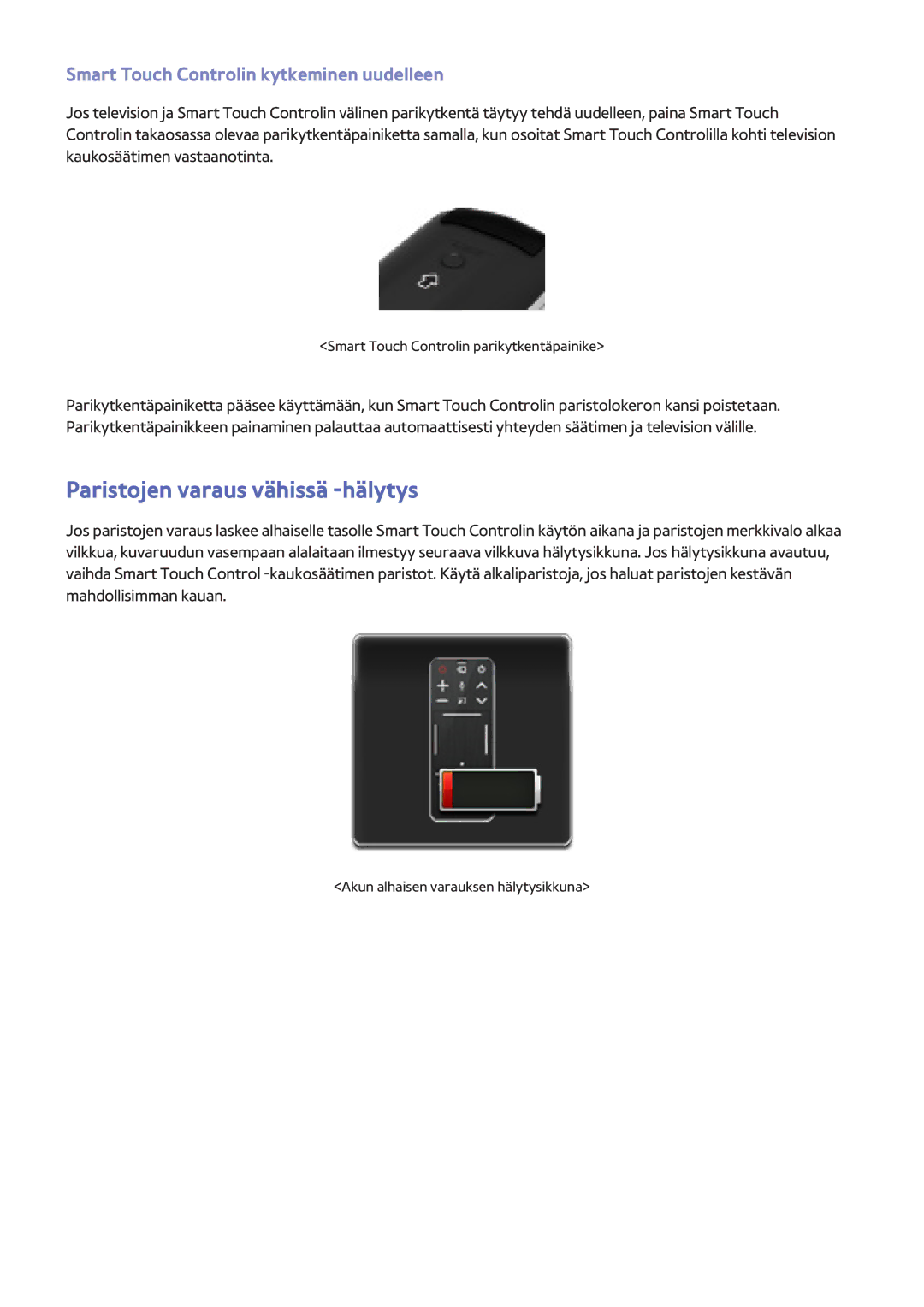 Samsung UE40F6515SBXXE, UE55F6345SBXXE manual Paristojen varaus vähissä -hälytys, Smart Touch Controlin kytkeminen uudelleen 