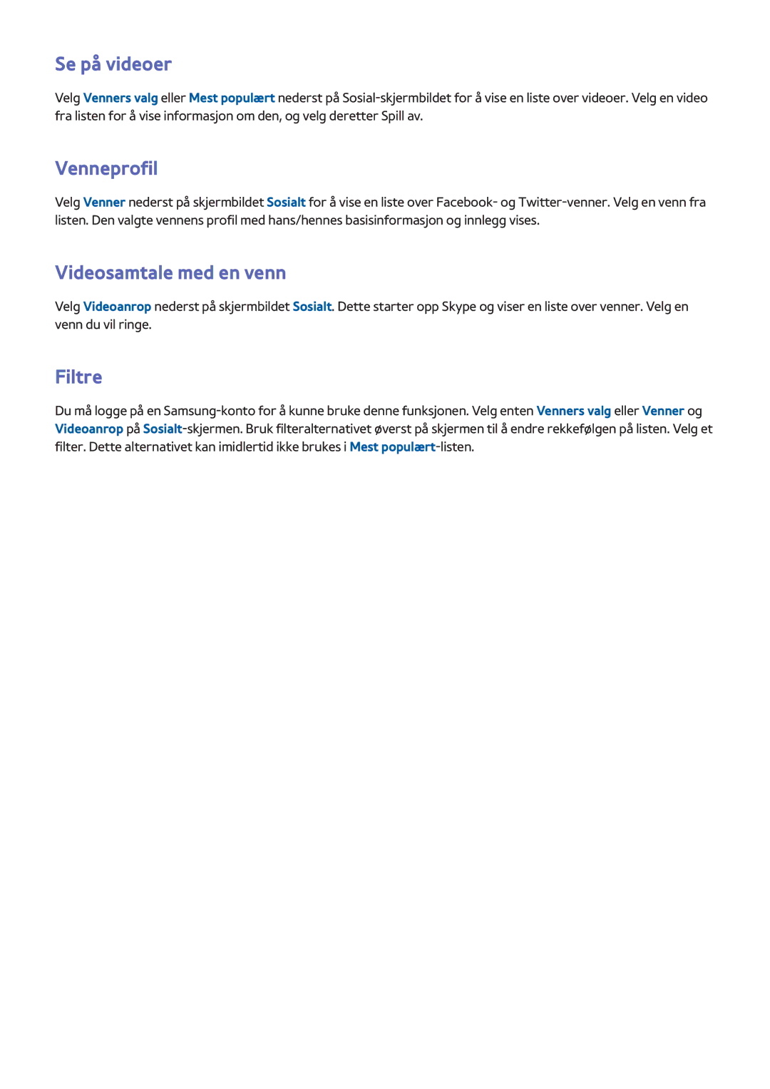 Samsung UE42F5305AKXXE, UE55F6345SBXXE, UE40F6755SBXXE manual Se på videoer, Venneprofil, Videosamtale med en venn, Filtre 