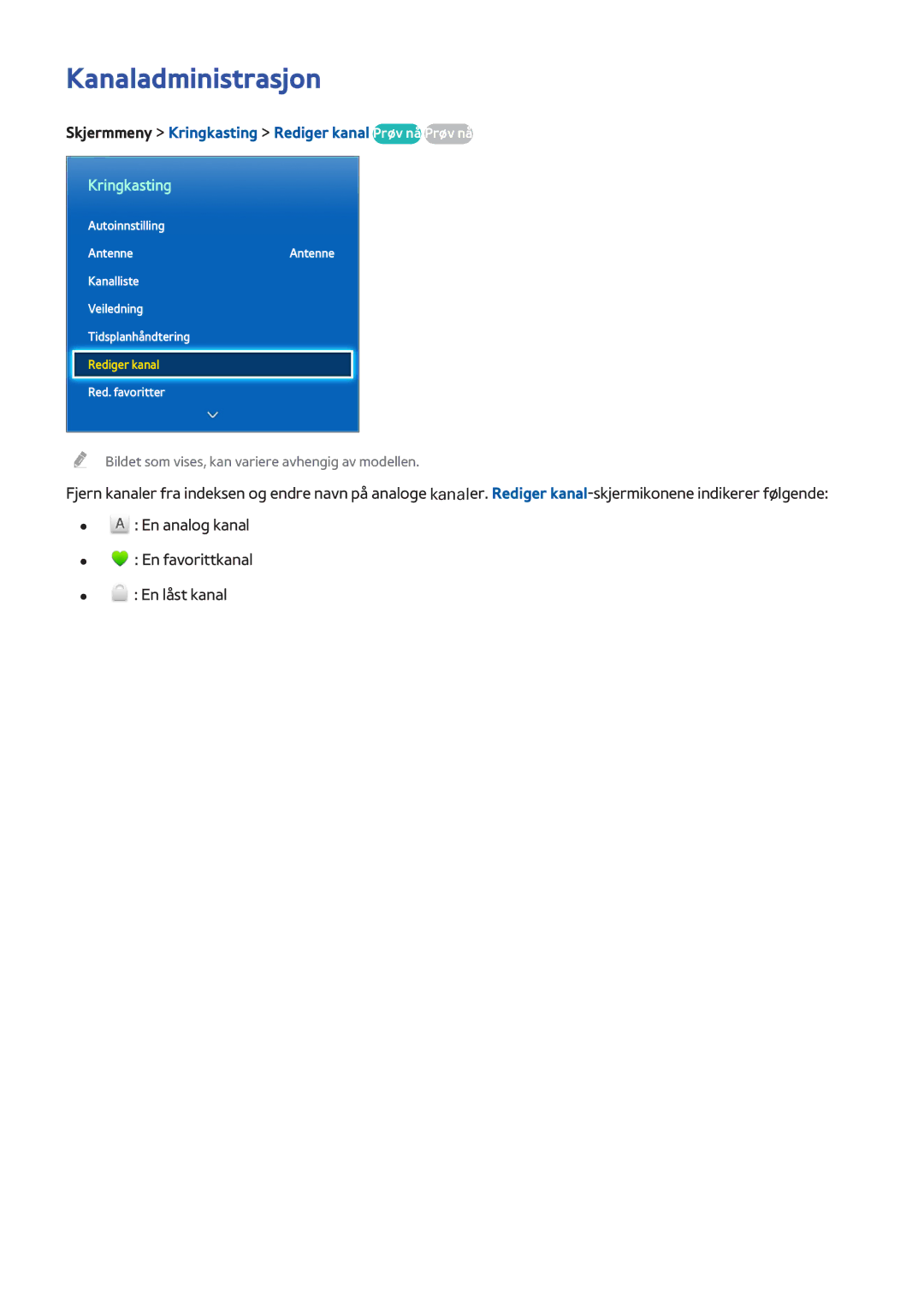 Samsung UE46F6675SBXXE, UE55F6345SBXXE manual Kanaladministrasjon, Skjermmeny Kringkasting Rediger kanal Prøv nå Prøv nå 
