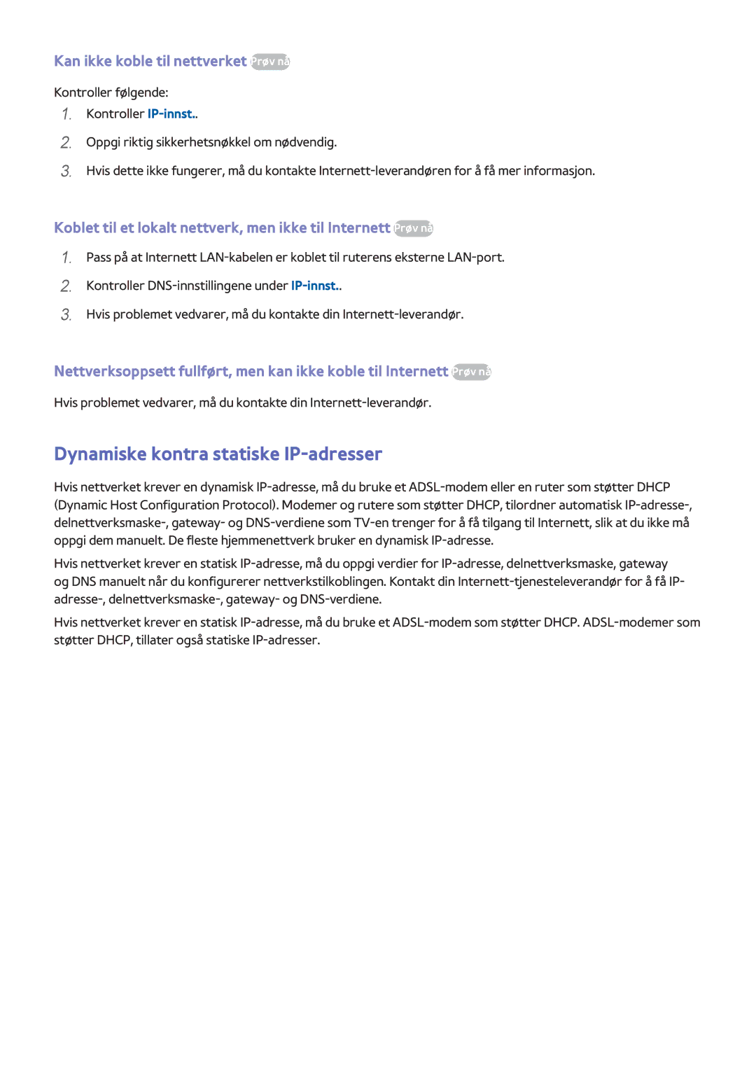 Samsung UE46F6505SBXXE, UE55F6345SBXXE manual Dynamiske kontra statiske IP-adresser, Kan ikke koble til nettverket Prøv nå 