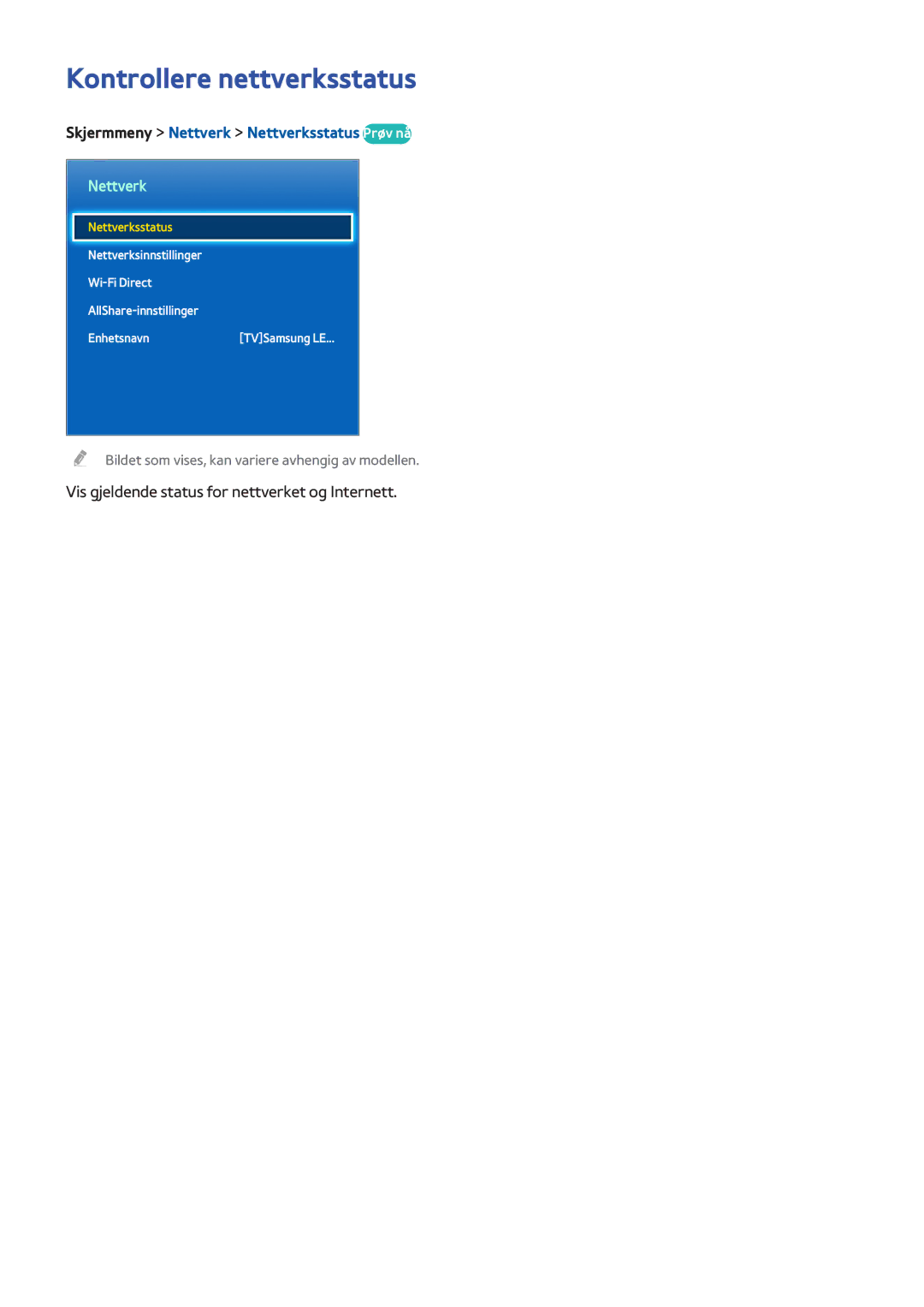 Samsung UE46F6755SBXXE, UE55F6345SBXXE manual Kontrollere nettverksstatus, Skjermmeny Nettverk Nettverksstatus Prøv nå 