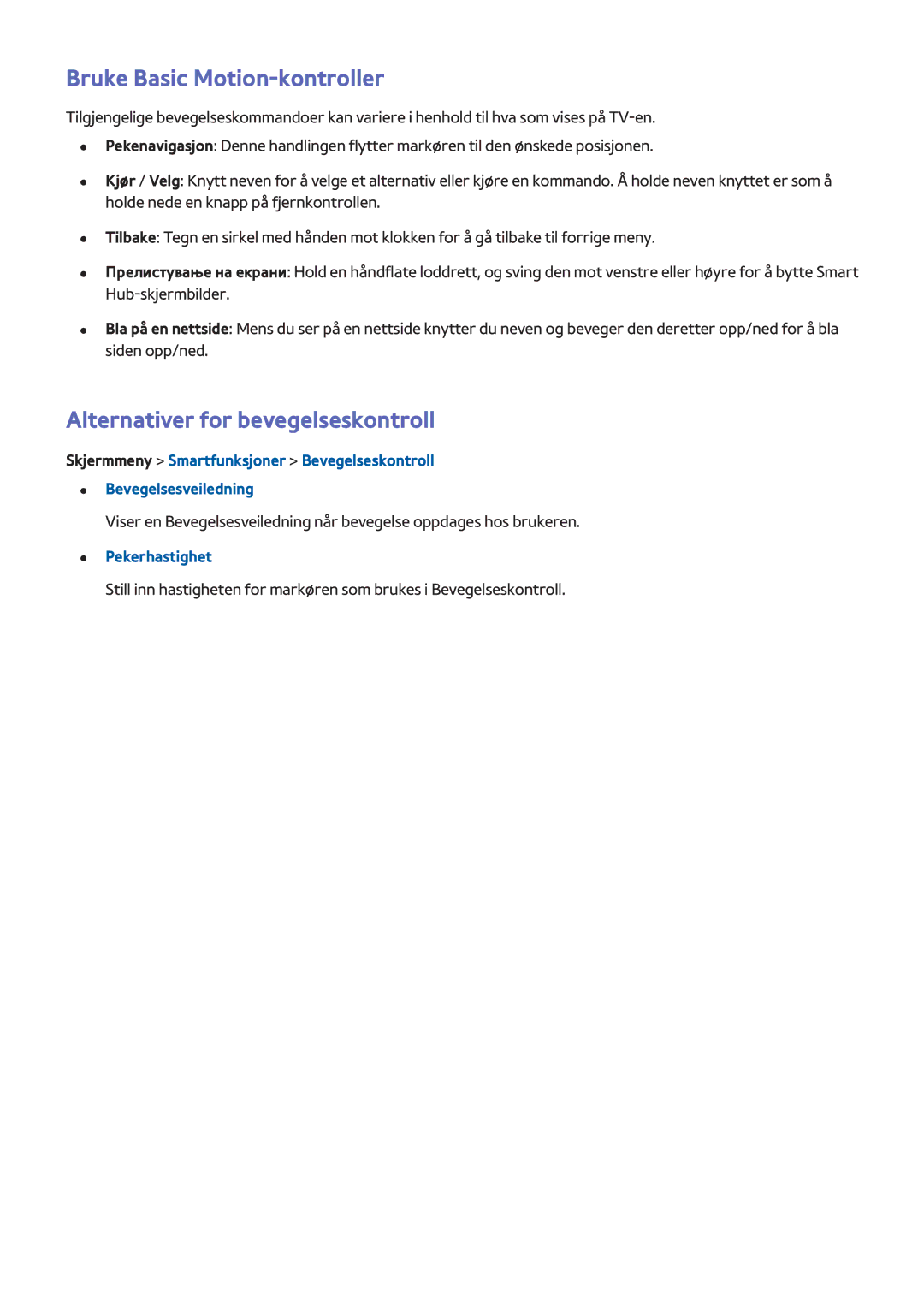 Samsung UE50F6645SBXXE, UE55F6345SBXXE Bruke Basic Motion-kontroller, Alternativer for bevegelseskontroll, Pekerhastighet 