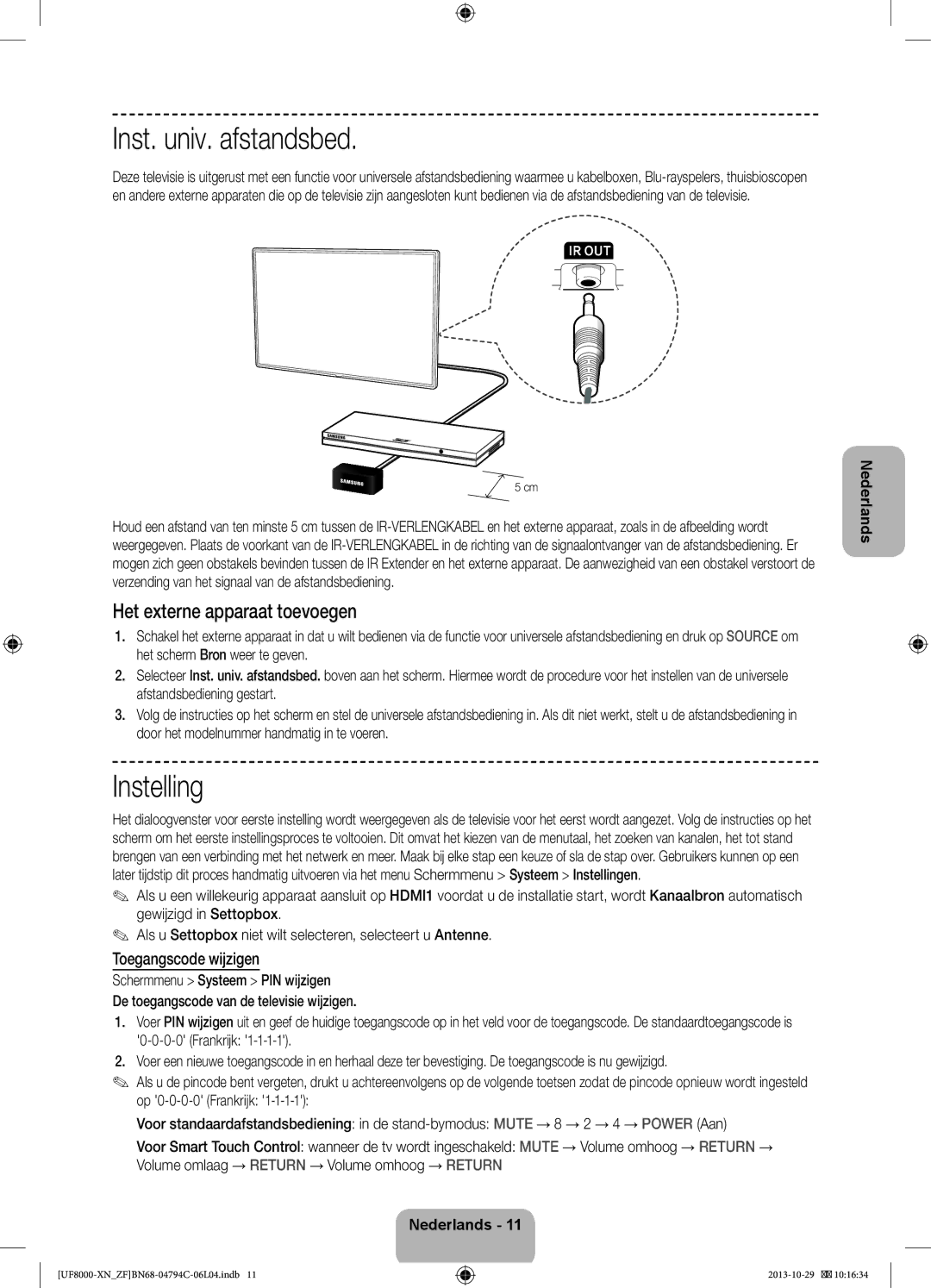 Samsung UE46F8000SLXZF manual Inst. univ. afstandsbed, Instelling, Het externe apparaat toevoegen, Toegangscode wijzigen 