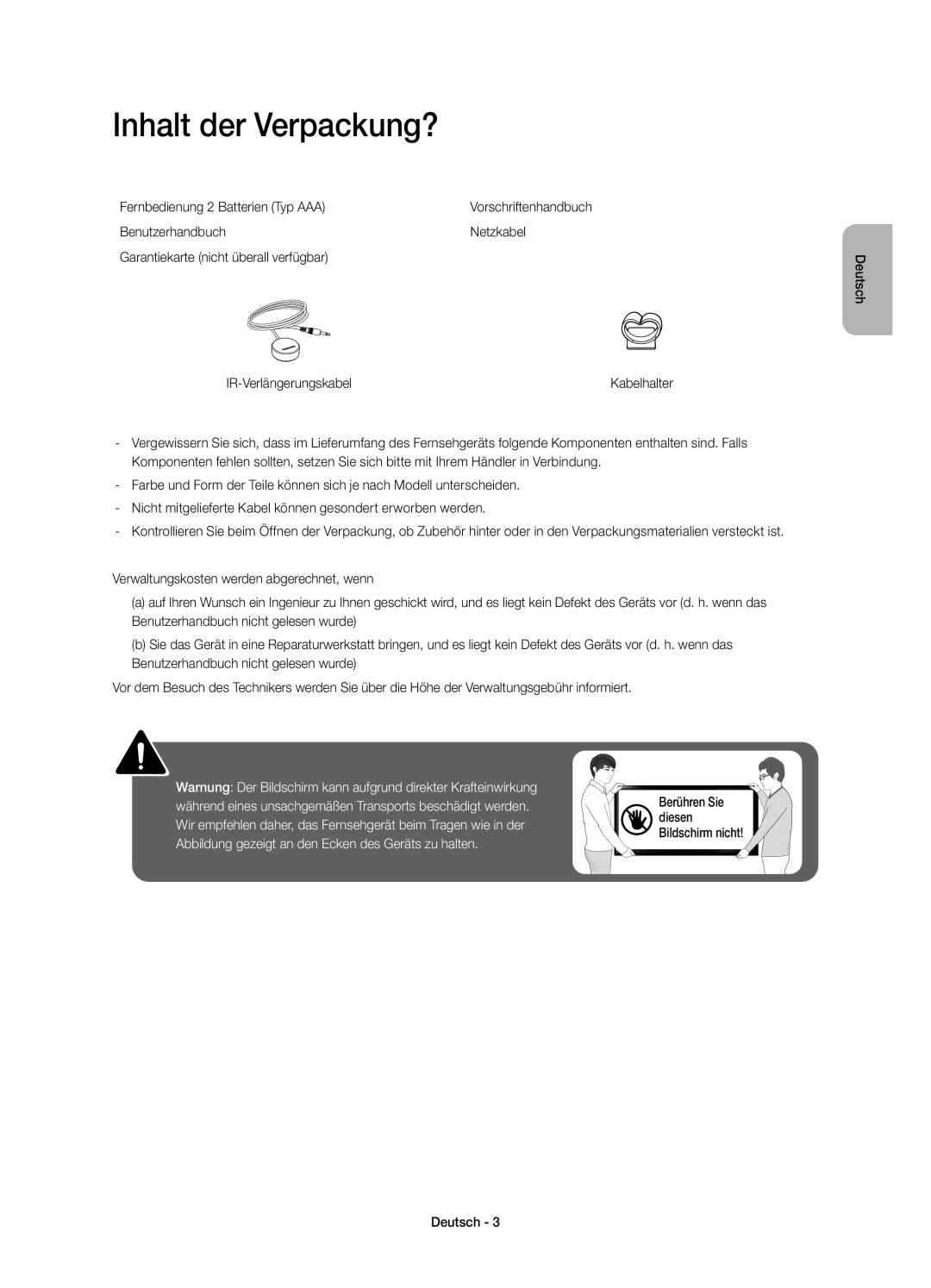 Samsung UE46H6273SSXZG Inhalt der Verpackung?, Warnung Der Bildschirm kann aufgrund direkter Krafteinwirkung, Berühren Sie 