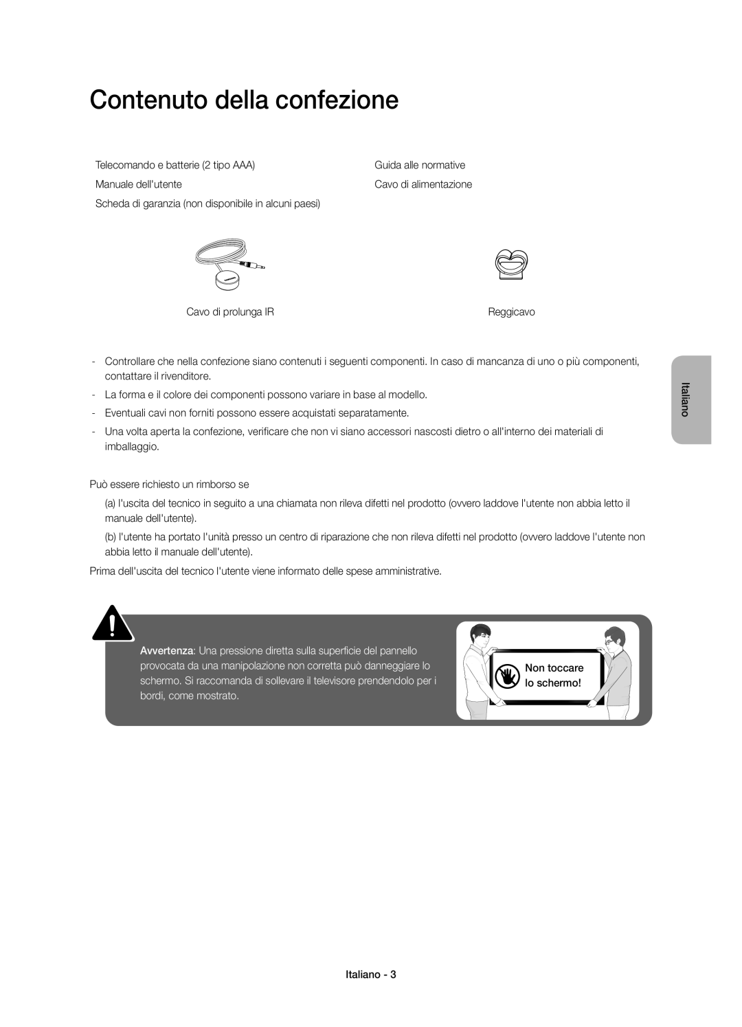 Samsung UE40H6273SSXZG manual Contenuto della confezione, Avvertenza Una pressione diretta sulla superficie del pannello 