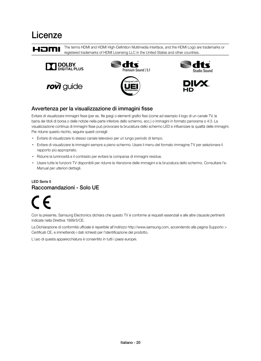 Samsung UE50H5373SSXZG manual Licenze, Avvertenza per la visualizzazione di immagini fisse, Raccomandazioni - Solo UE 