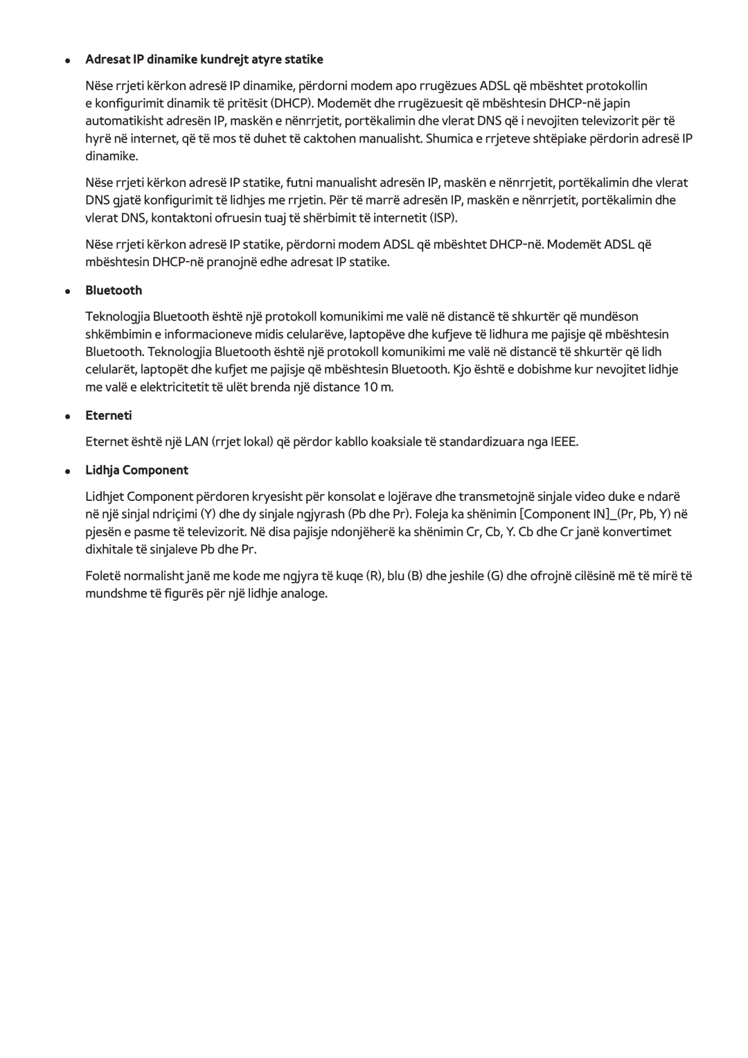 Samsung UE55H6410SSXXH, UE48H6200AWXXH Adresat IP dinamike kundrejt atyre statike, Bluetooth, Eterneti, Lidhja Component 