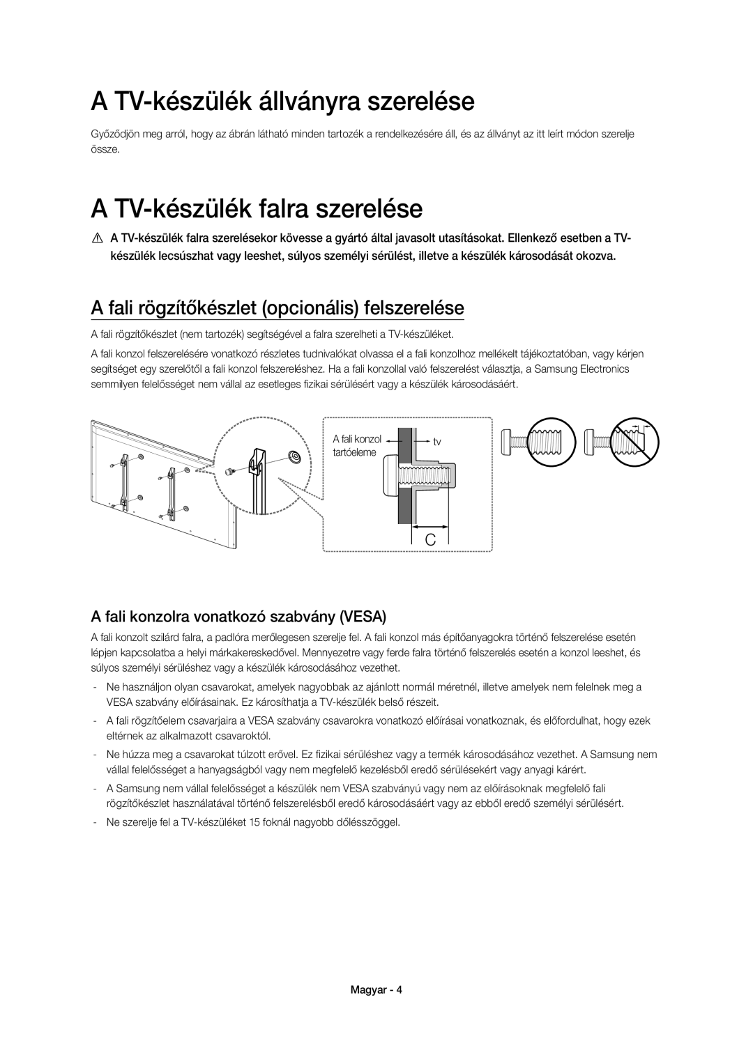 Samsung UE40H6410SUXXH TV-készülék állványra szerelése, TV-készülék falra szerelése, Fali konzolra vonatkozó szabvány Vesa 