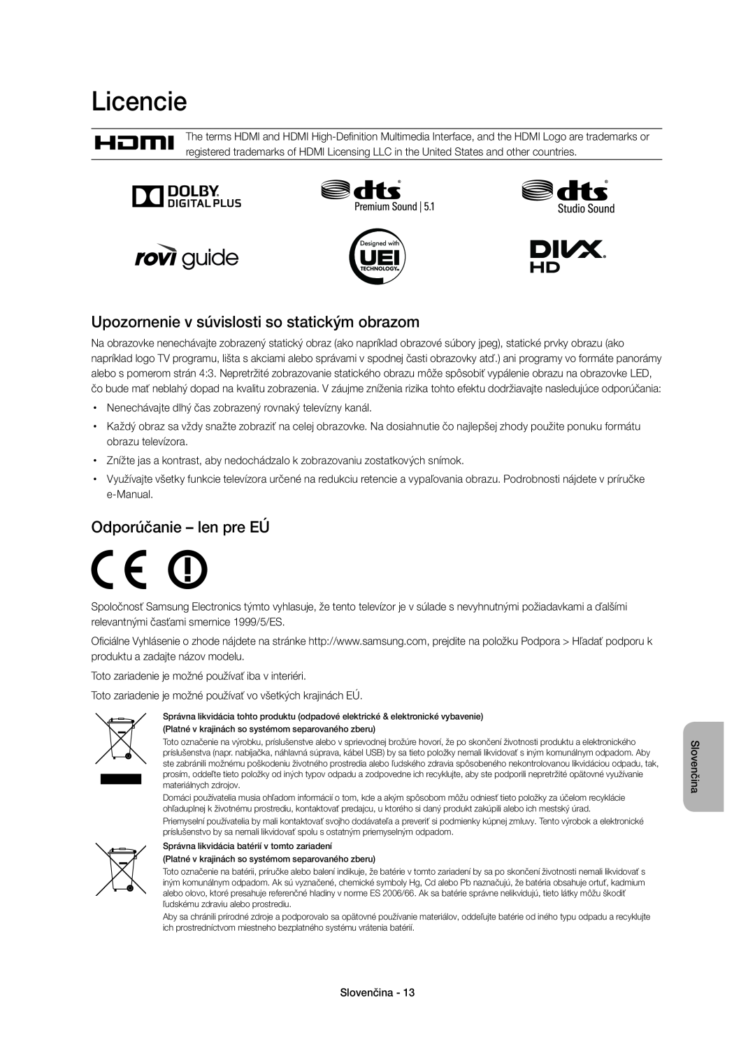 Samsung UE55H6410SSXXC manual Licencie, Upozornenie v súvislosti so statickým obrazom, Odporúčanie - len pre EÚ, Slovenčina 