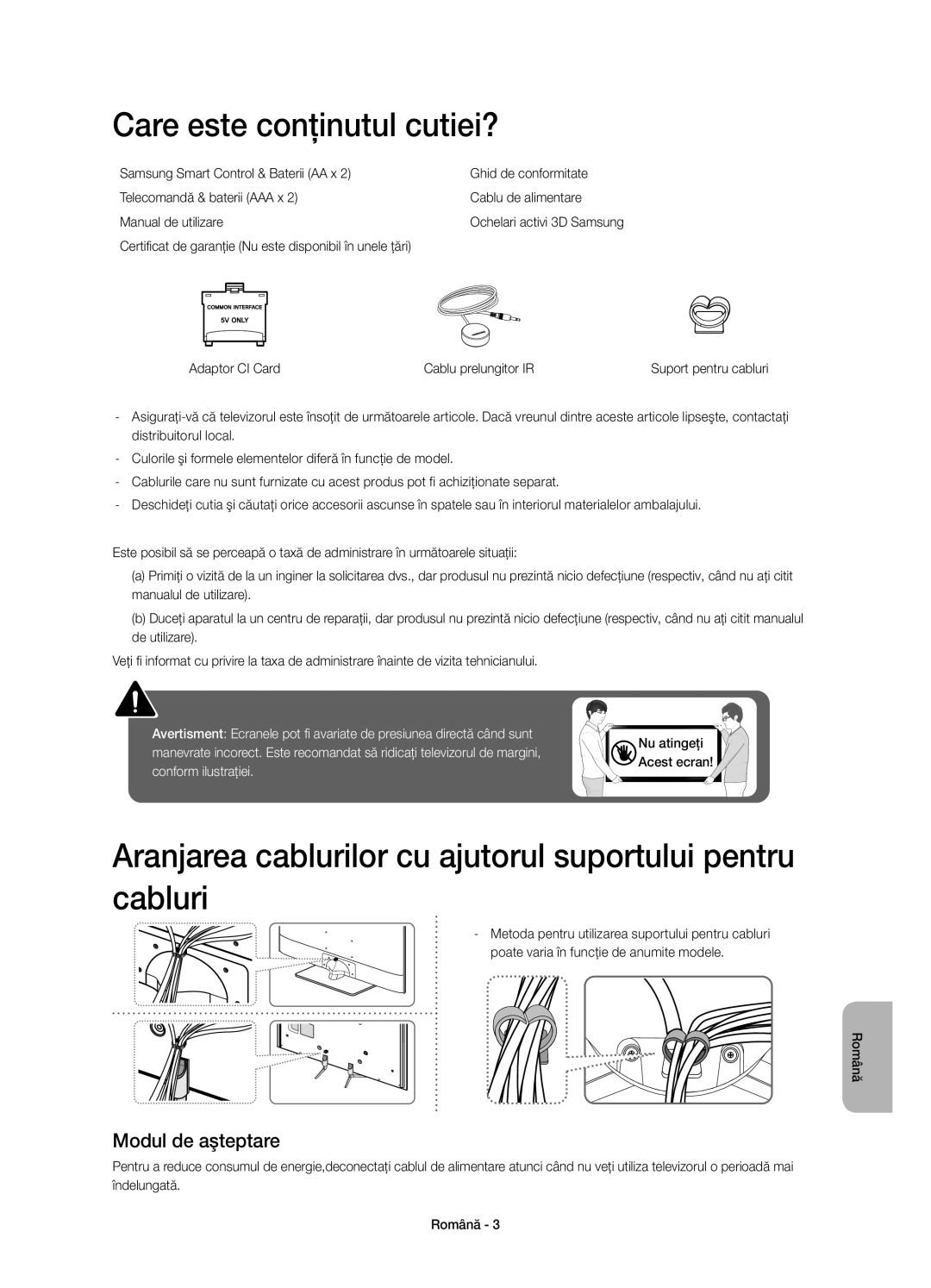 Samsung UE48H6500STXXH manual Care este conţinutul cutiei?, Aranjarea cablurilor cu ajutorul suportului pentru cabluri 